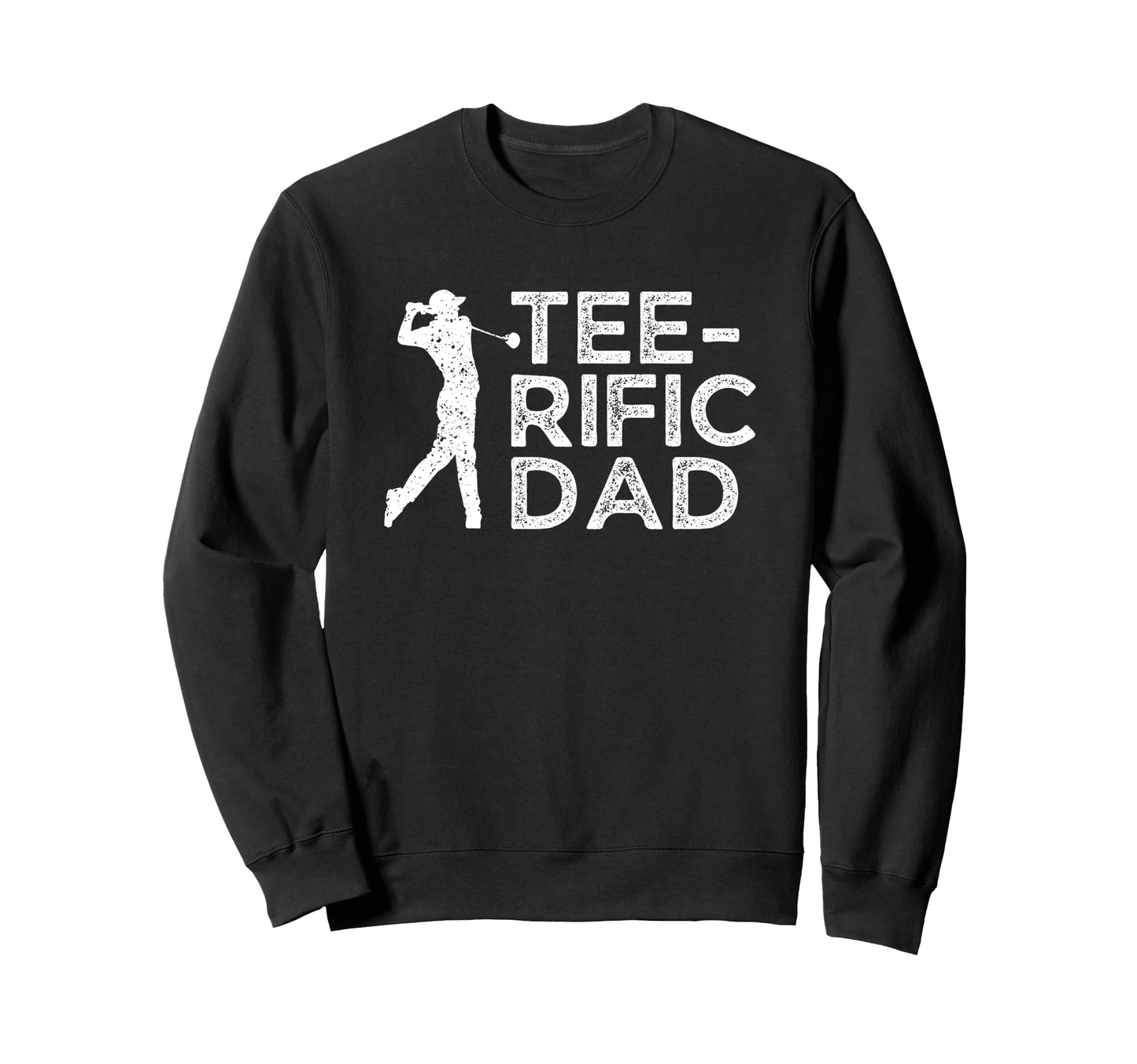Funny Mens Golfing Rific Dad Golfer Sweatshirt - Graphic Print for Adults - T-Shirt, Sweatshirt, Hoodie