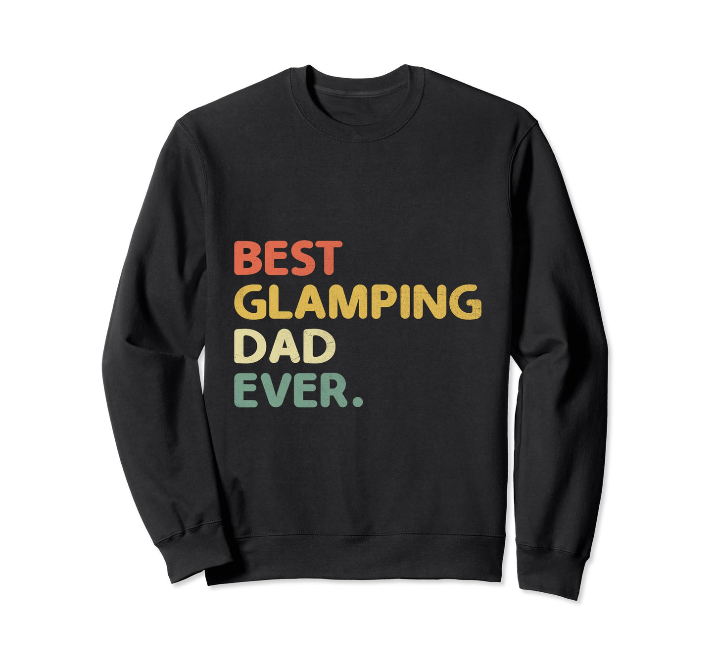 Best Glamping Dad Ever Glamper Sweatshirt - Minimalist Print Men Women - T-Shirt, Sweatshirt, Hoodie