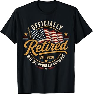 Retirement 2026 Not My Problem Anymore US Flag Retired Funny T-Shirt Unisex T-shirt, Sweatshirt, Hoodie, Long Sleeve Tee - T-Shirt, Sweatshirt, Hoodie