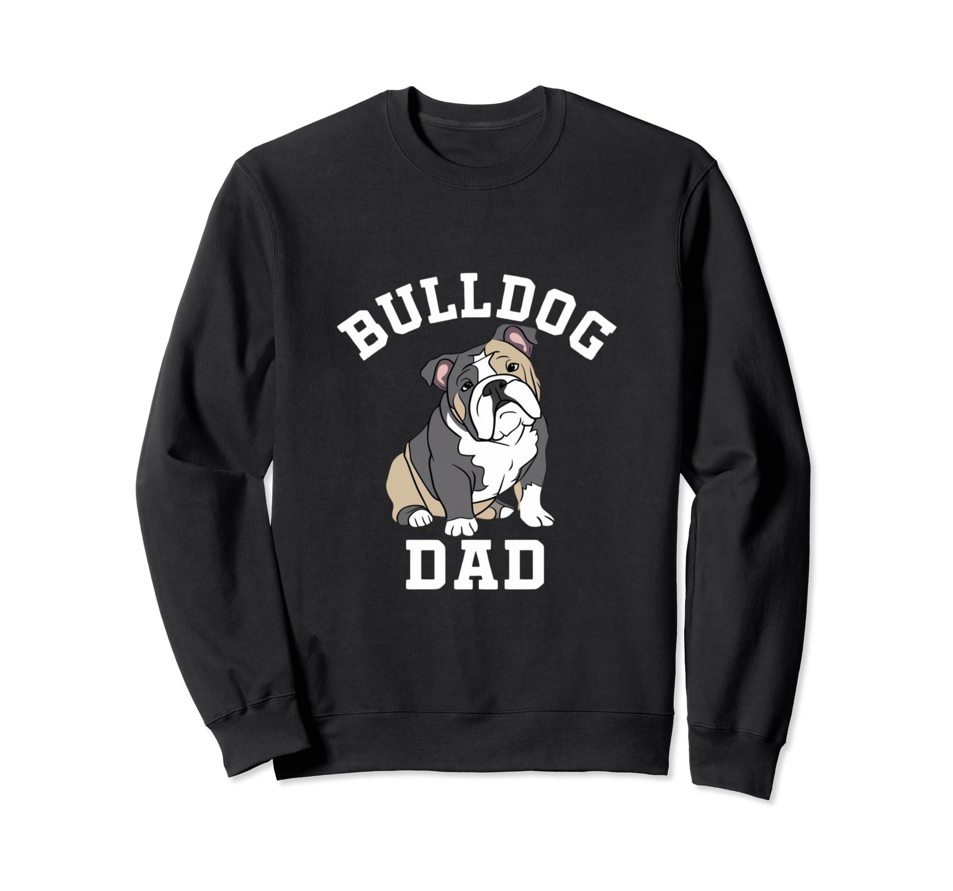 Bulldog Dad Funny English Sweatshirt - Casual Everyday Wear for Adults - T-Shirt, Sweatshirt, Hoodie