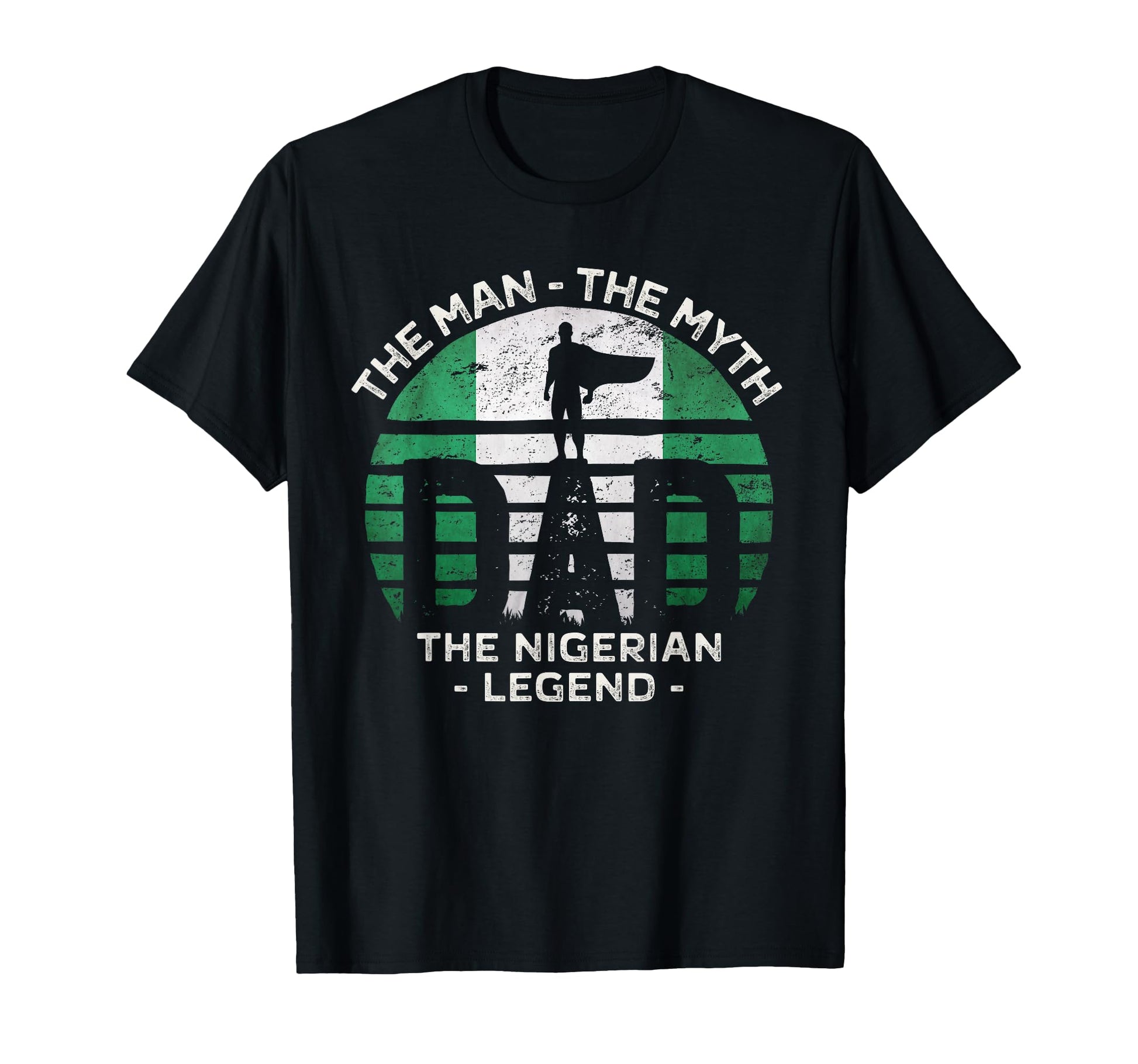 Dad Myth Nigerian Legend Nigeria T-Shirt - Aesthetic Graphic Men Women - T-Shirt, Sweatshirt, Hoodie