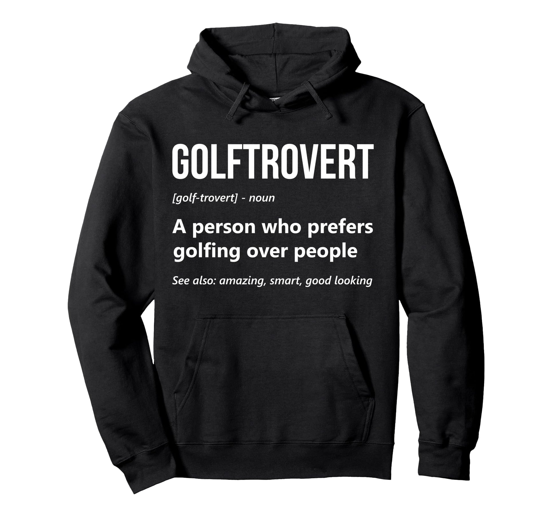 Golf Lover Funny Golftrovert Hoodie - Casual Everyday Wear for Adults - T-Shirt, Sweatshirt, Hoodie