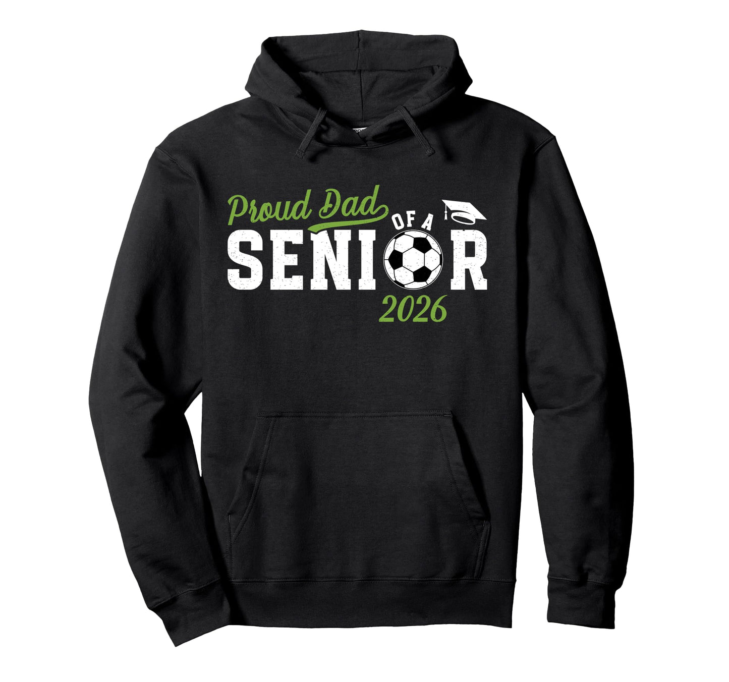 Proud Dad Soccer Senior Dad 2026 Hoodie - Aesthetic Graphic for Adults - T-Shirt, Sweatshirt, Hoodie