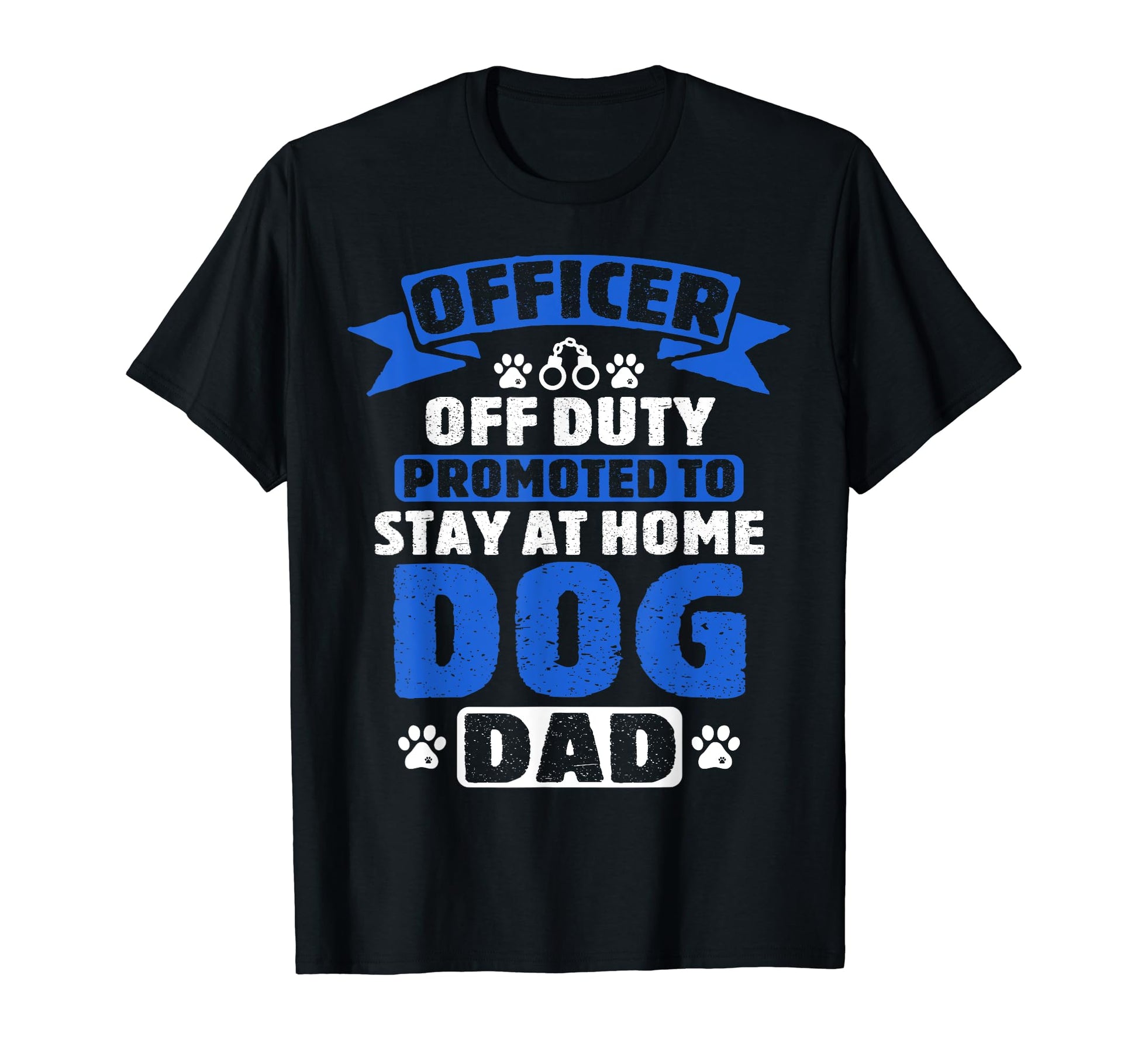 Officer Off Duty Dog Dad Funny Cop Police T-Shirt - Trendy Graphic Unisex - T-Shirt, Sweatshirt, Hoodie
