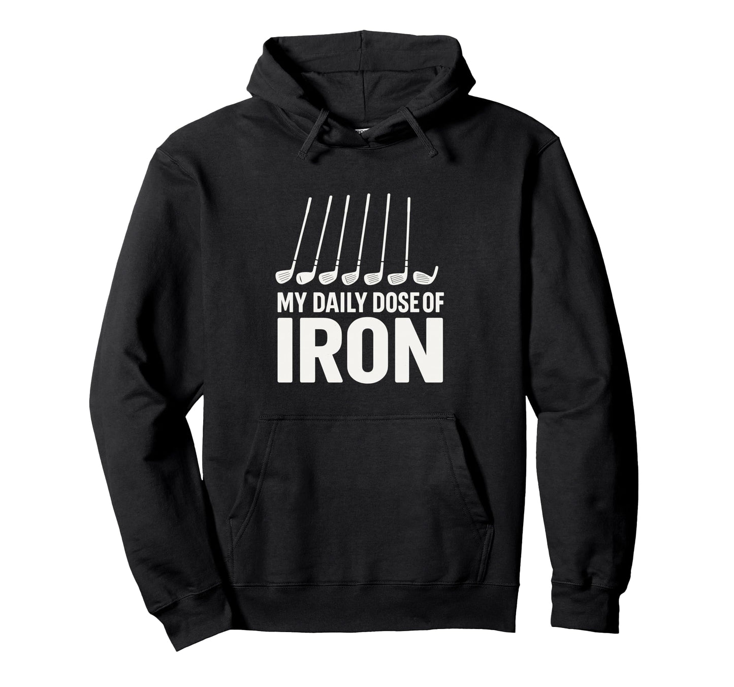 My Daily Dose Iron Golf Pun Sports Hoodie - Casual Everyday Wear Men Women - T-Shirt, Sweatshirt, Hoodie