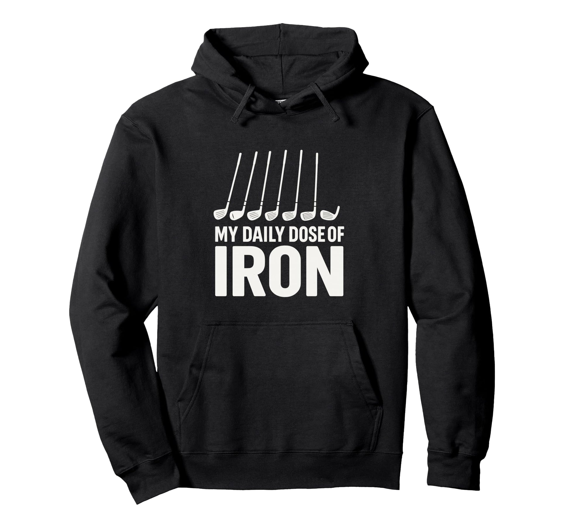 My Daily Dose Iron Golf Pun Sports Hoodie - Casual Everyday Wear Men Women - T-Shirt, Sweatshirt, Hoodie