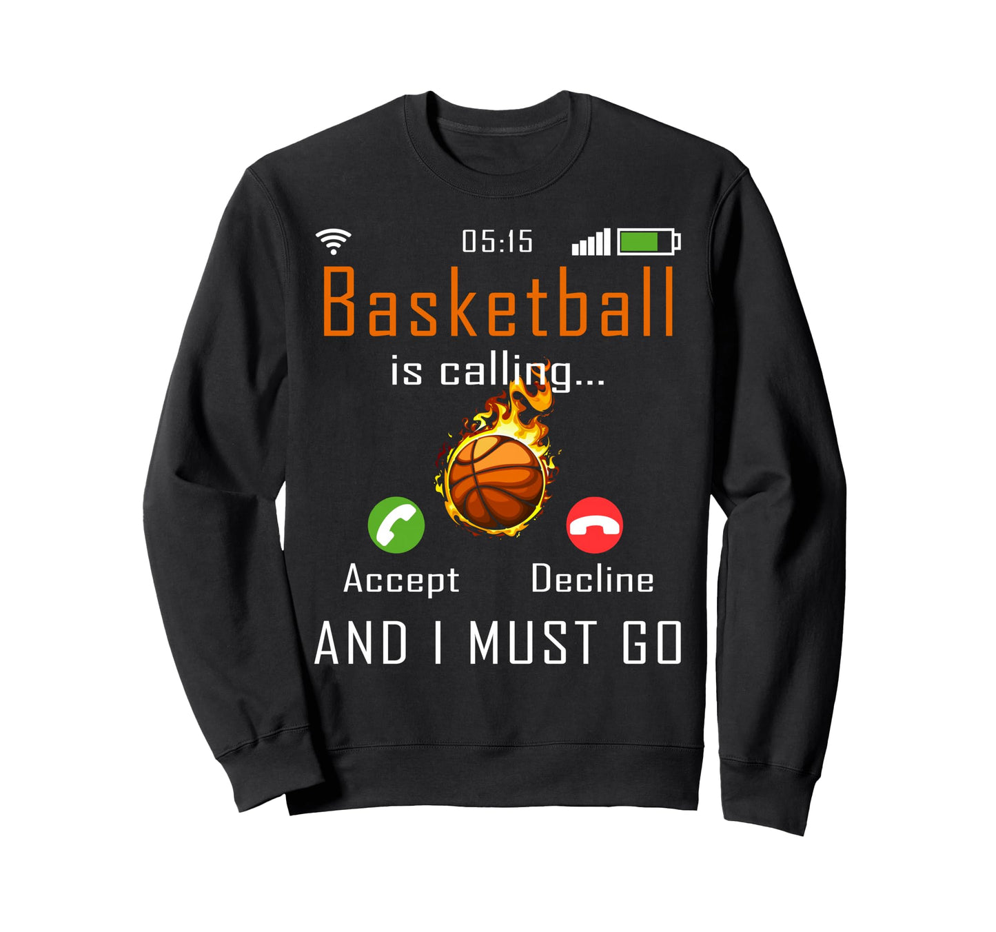 Basketball Is Calling Funny Sweatshirt - Casual Everyday Wear Men Women - T-Shirt, Sweatshirt, Hoodie
