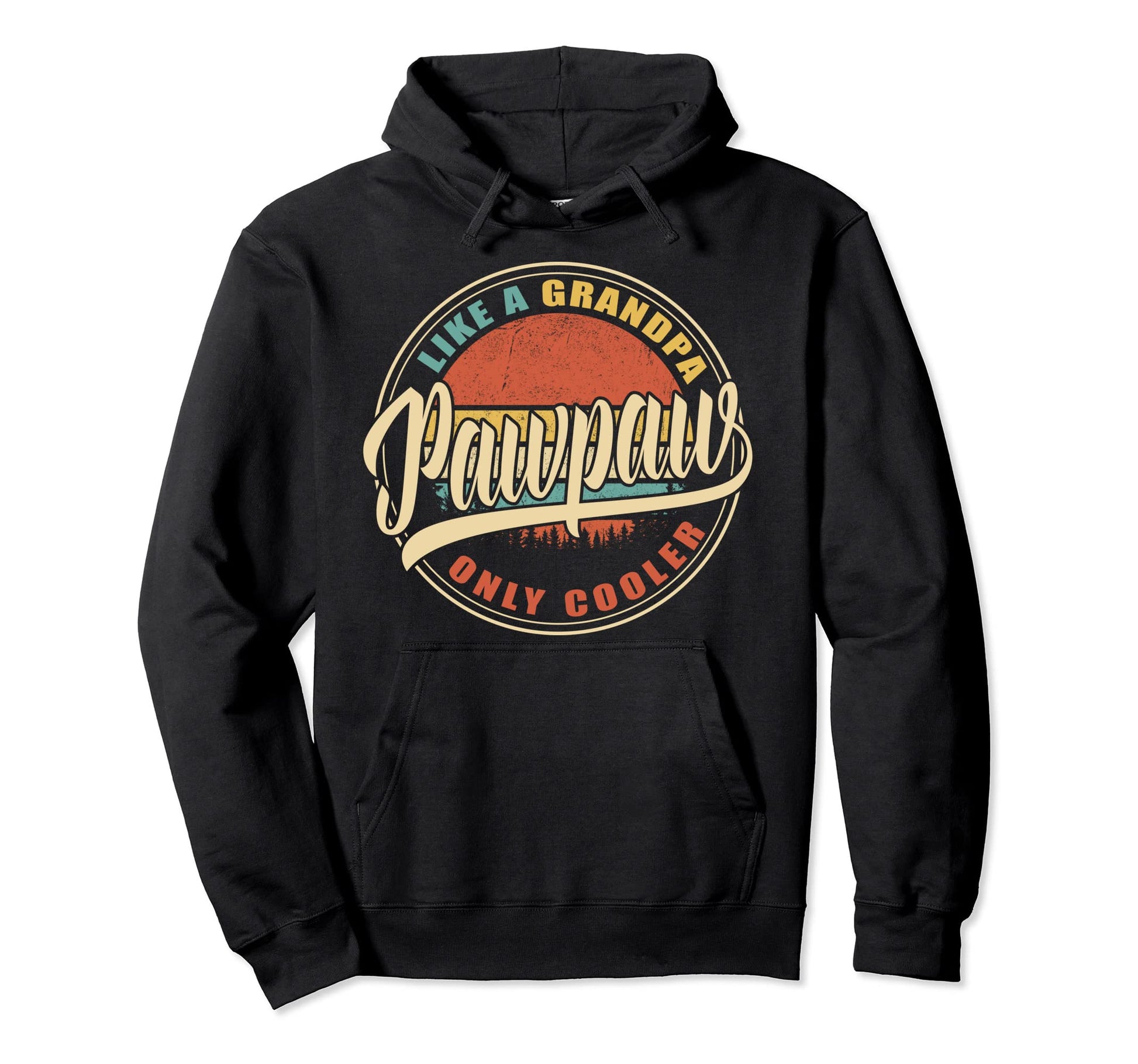 Pawpaw Like Grandpa Only Cooler Fun Dad Hoodie - Novelty Apparel Men Women - T-Shirt, Sweatshirt, Hoodie