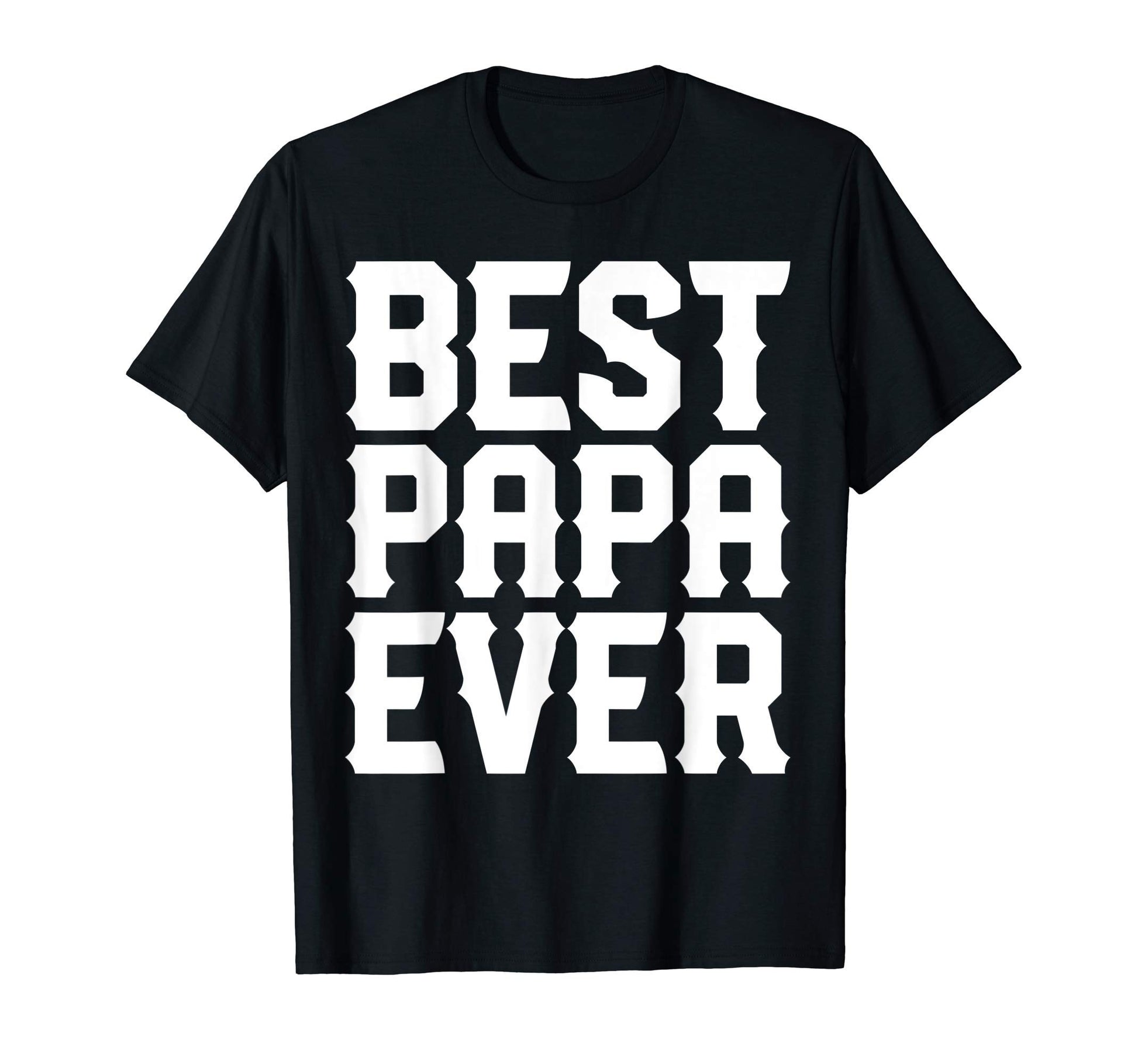 Mens Best Papa Ever Fathers Day T-Shirt - Novelty Apparel Men Women - T-Shirt, Sweatshirt, Hoodie