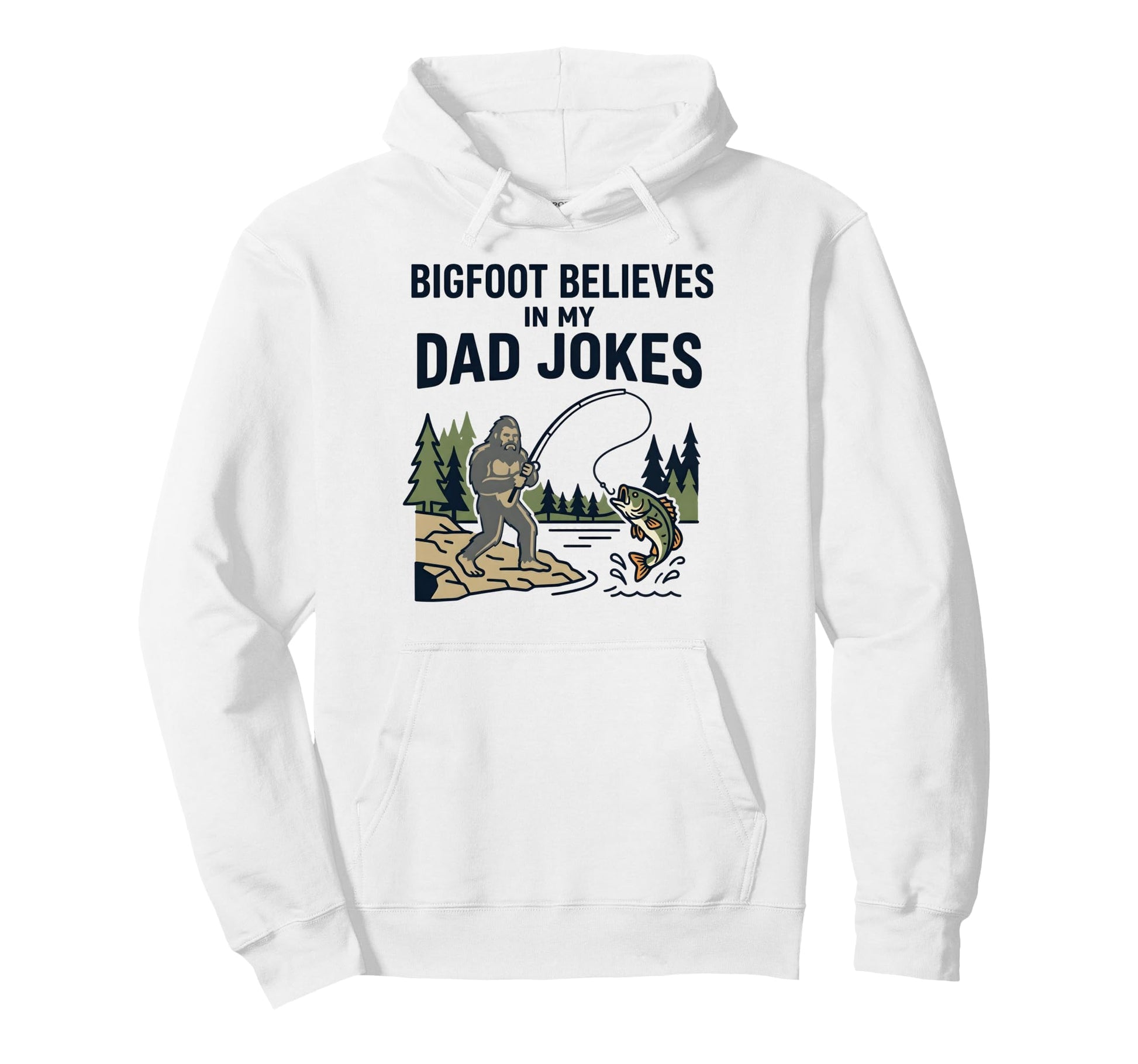 Bigfoot Fishing Funny Dad Jokes Hoodie - Fun Novelty Design Men Women - T-Shirt, Sweatshirt, Hoodie