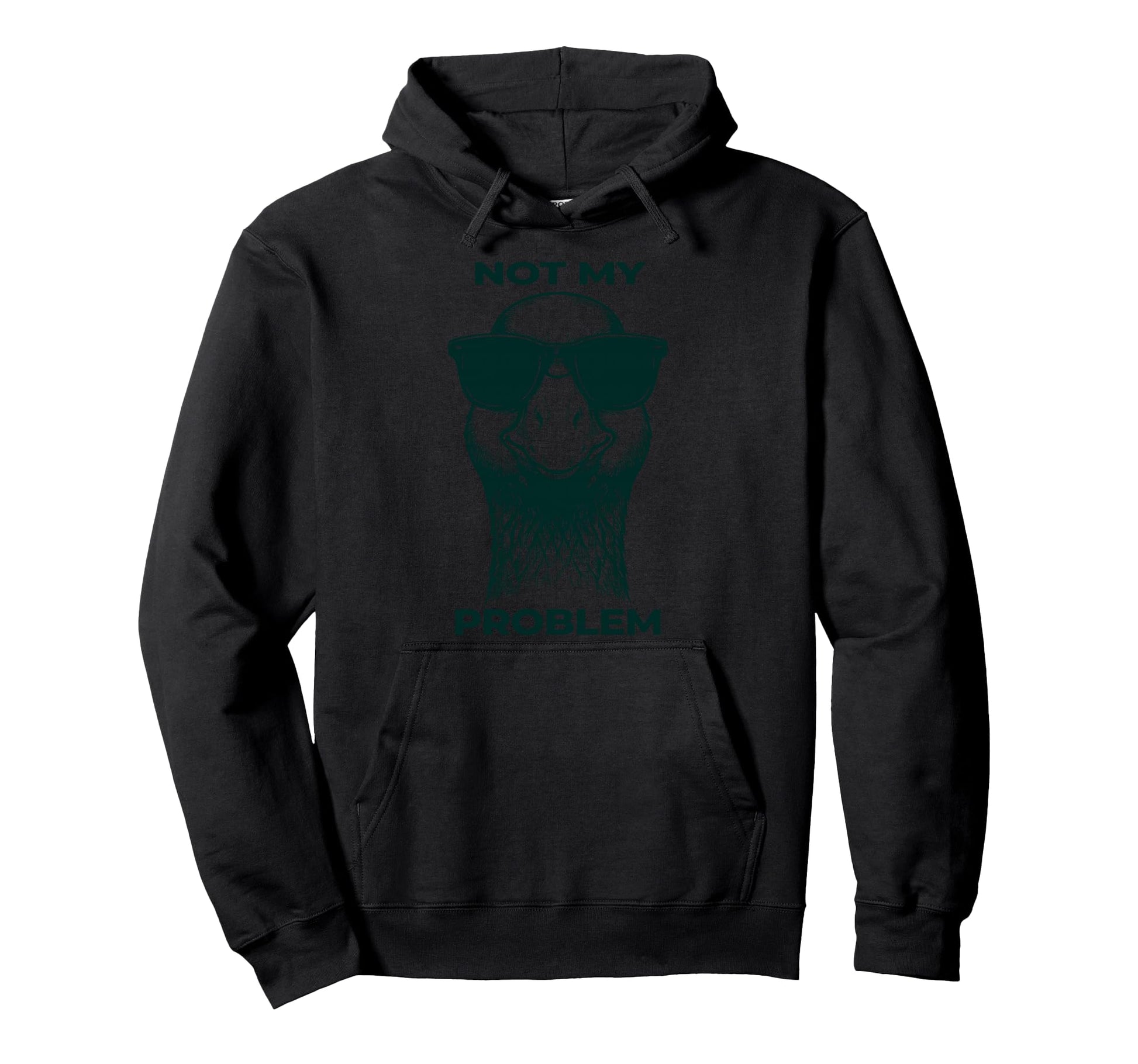 Not My Problem Funny Goose Hoodie - Fun Novelty Design Unisex - T-Shirt, Sweatshirt, Hoodie