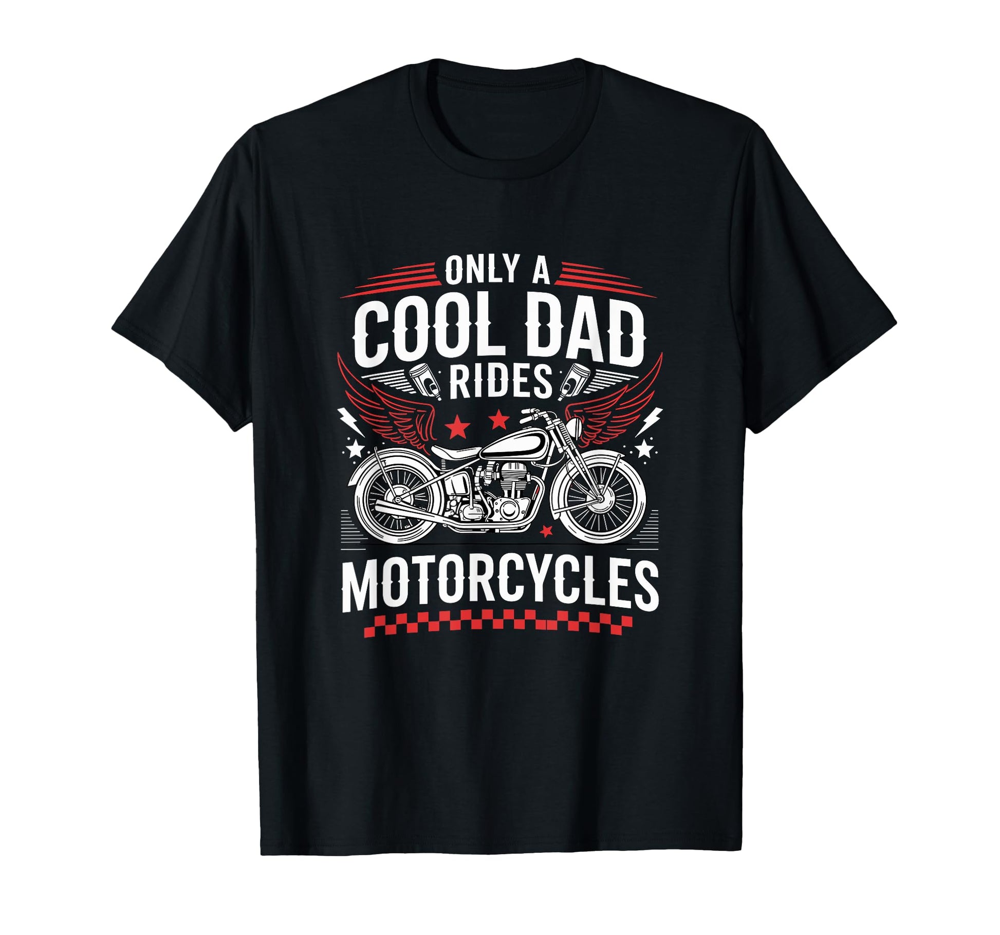 Only Dad Rides Motorcycles Bike T-Shirt - Fun Novelty Design Unisex - T-Shirt, Sweatshirt, Hoodie