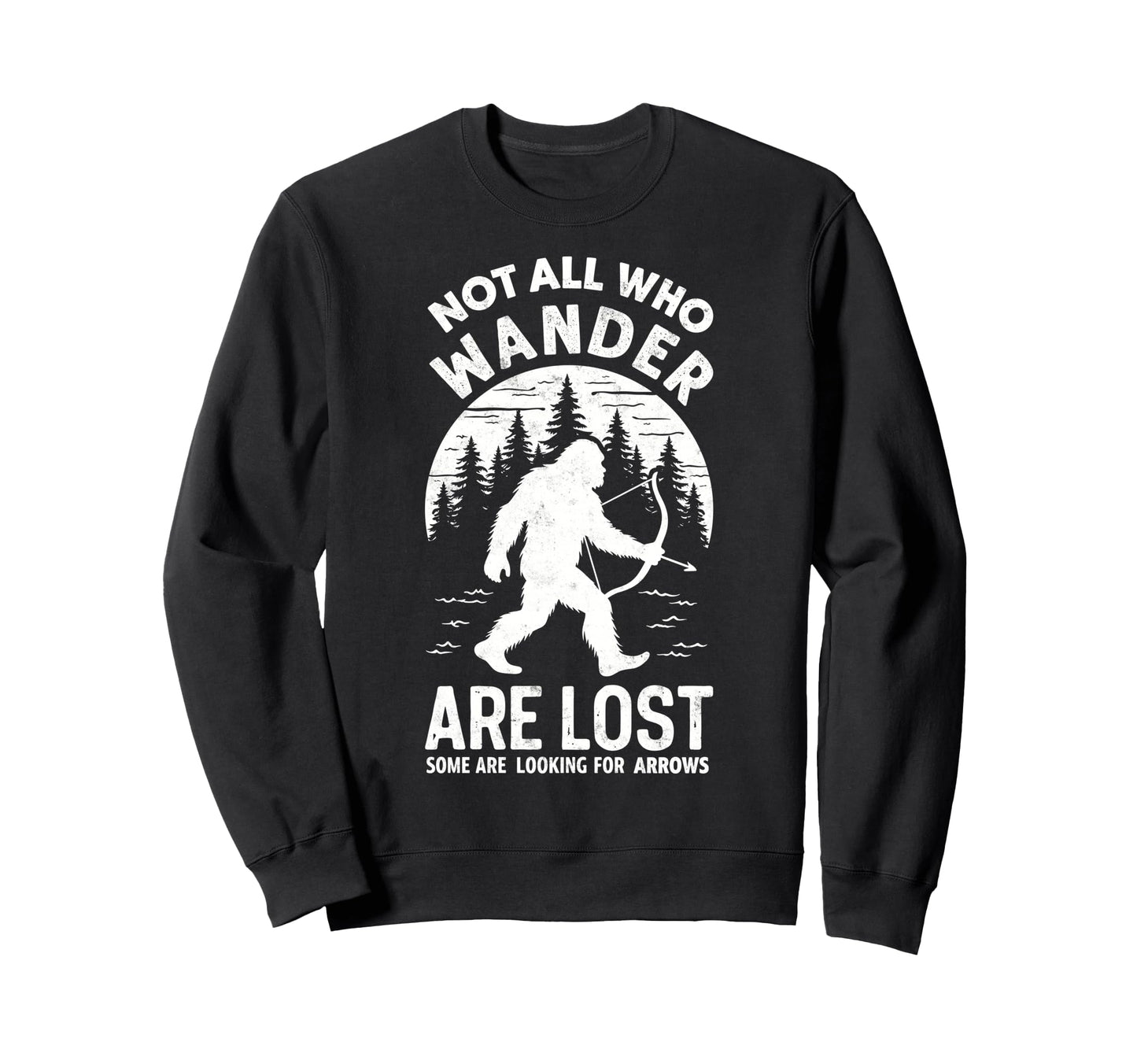 Not All Who Wander Lost Some Looking Sweatshirt - Minimalist Print Unisex - T-Shirt, Sweatshirt, Hoodie