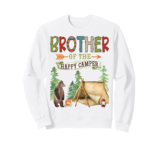 Brother Happy Camper First Sweatshirt - Fun Novelty Design Men Women - T-Shirt, Sweatshirt, Hoodie