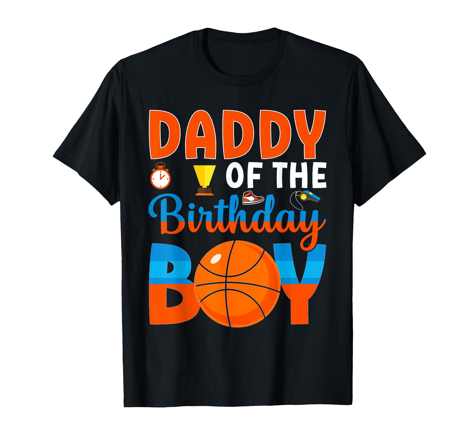 Funny Daddy Birthday Basketball Themed T-Shirt - Unique Graphic Unisex - T-Shirt, Sweatshirt, Hoodie
