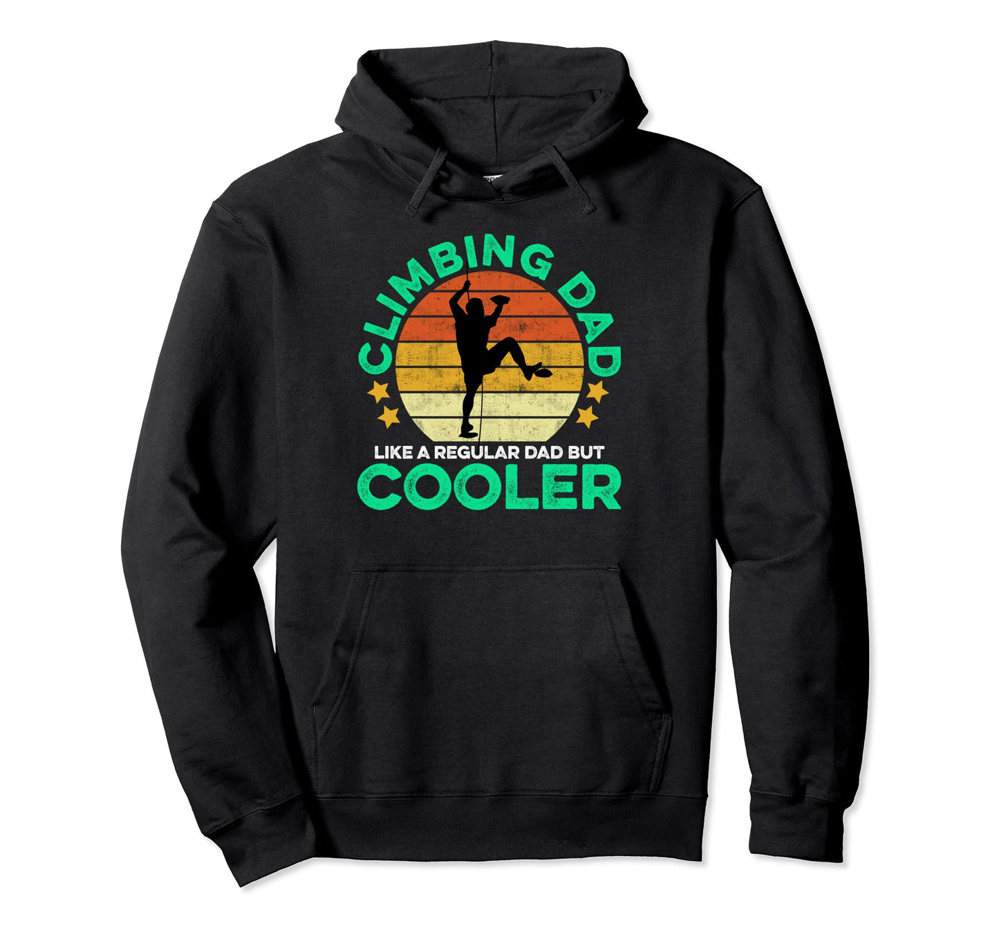 Climbing Dad Like Regular Dad But Cooler Hoodie - Streetwear Style Unisex - T-Shirt, Sweatshirt, Hoodie