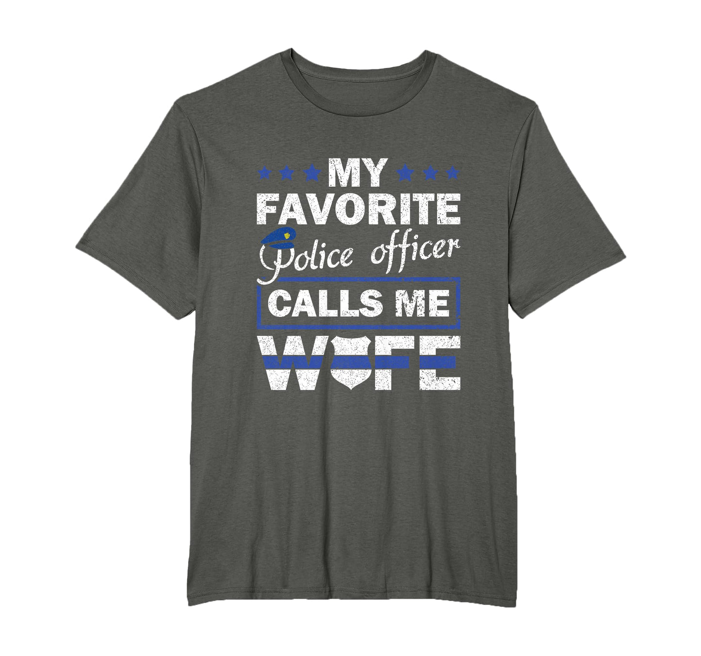 My Favorite Police Officer Calls Me Wife T-Shirt - Streetwear Style Unisex - T-Shirt, Sweatshirt, Hoodie