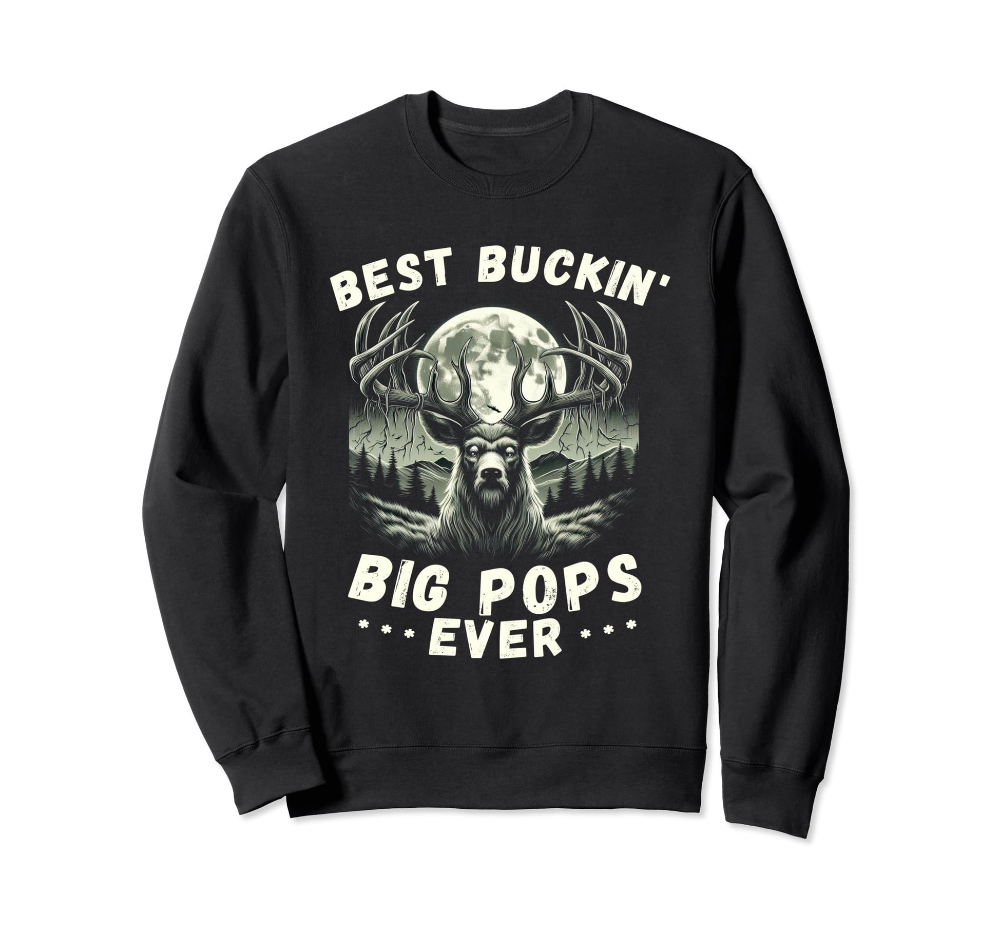 Novelty Big Buck Fathers Day Best Sweatshirt - Custom Art Print Unisex - T-Shirt, Sweatshirt, Hoodie
