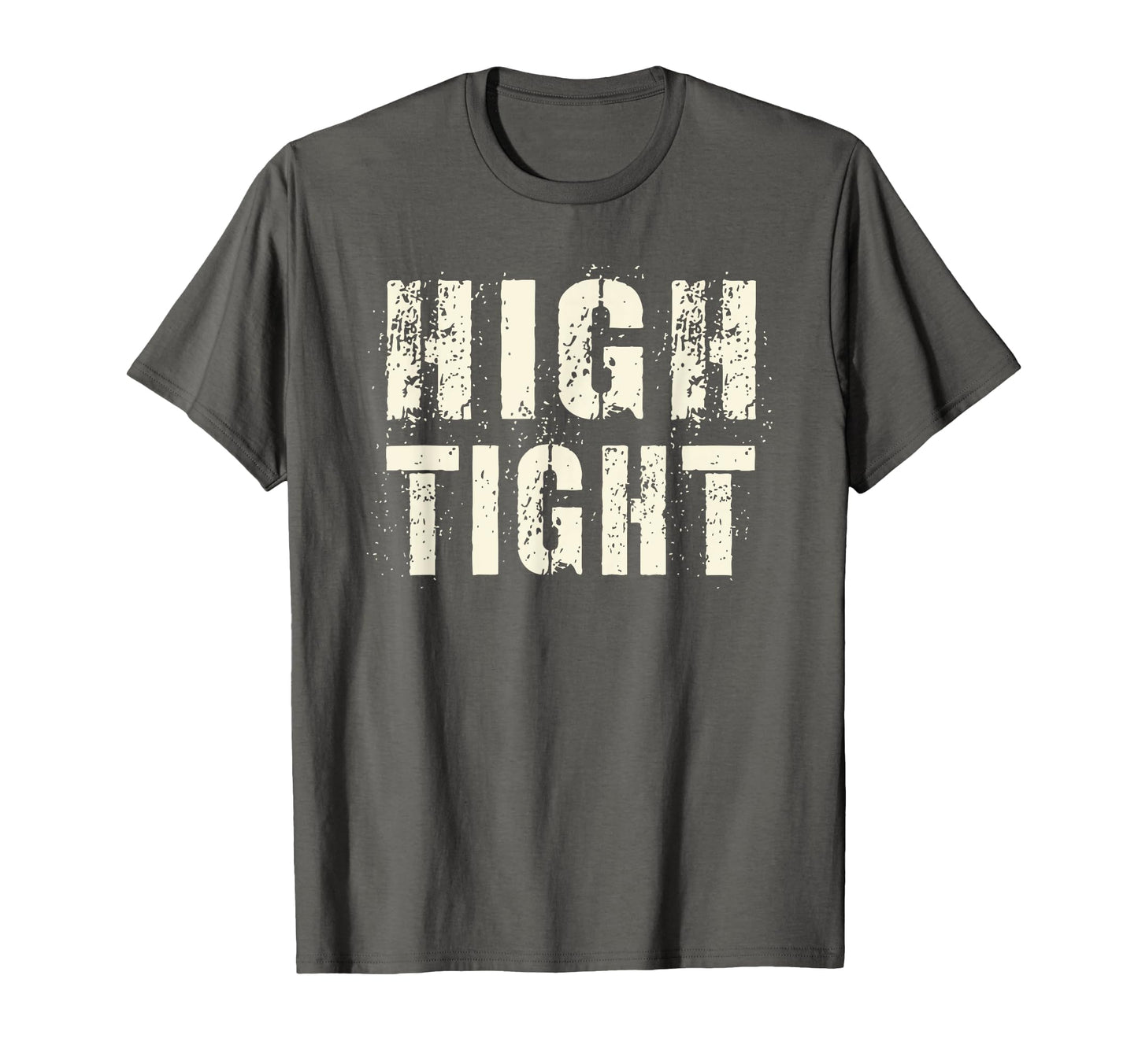 Funny High Tight Veteran Armed Forces T-Shirt - Novelty Apparel for Adults - T-Shirt, Sweatshirt, Hoodie