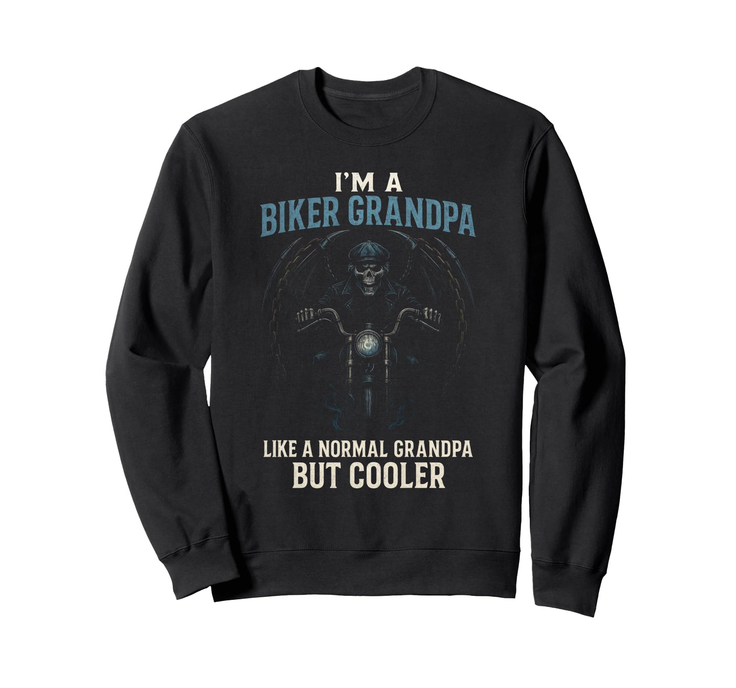 Im Biker Grandpa Motorcycle Skull Sweatshirt - Aesthetic Graphic Men Women - T-Shirt, Sweatshirt, Hoodie