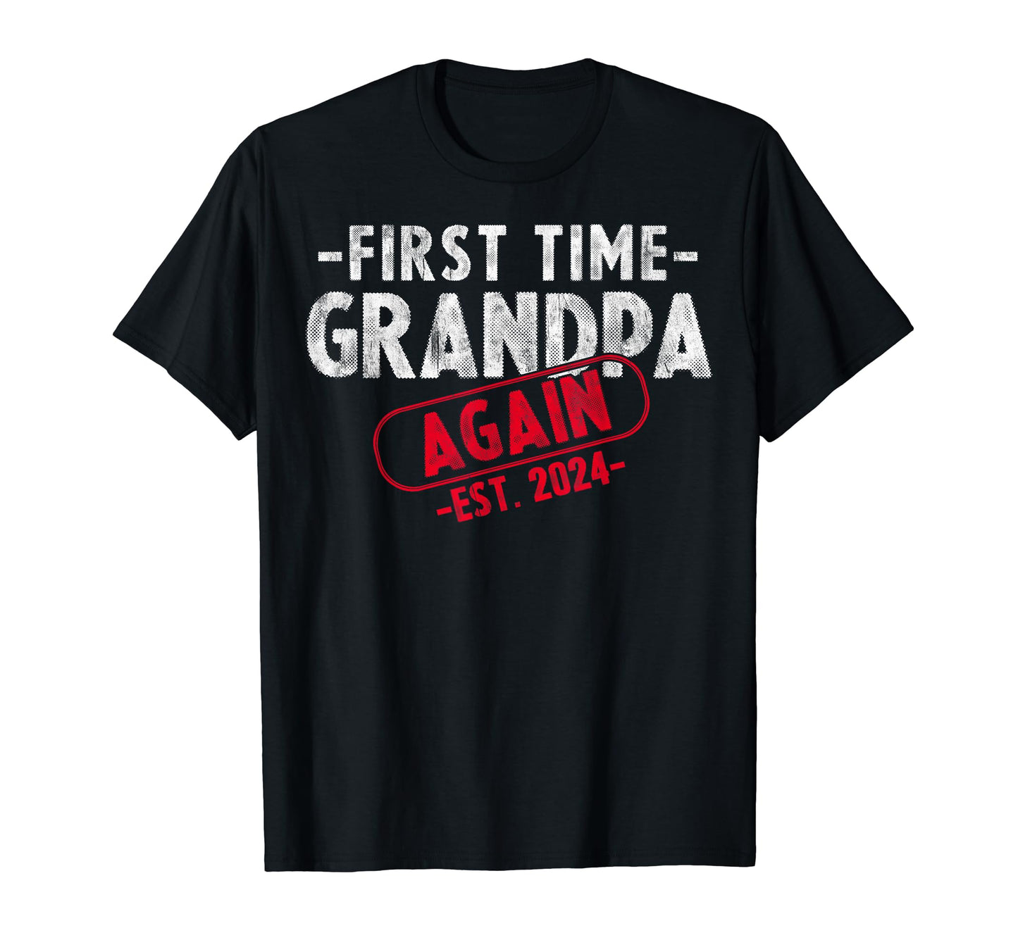 Soon To Be Grandpa Est 2024 Again Promoted T-Shirt - Graphic Print Unisex - T-Shirt, Sweatshirt, Hoodie