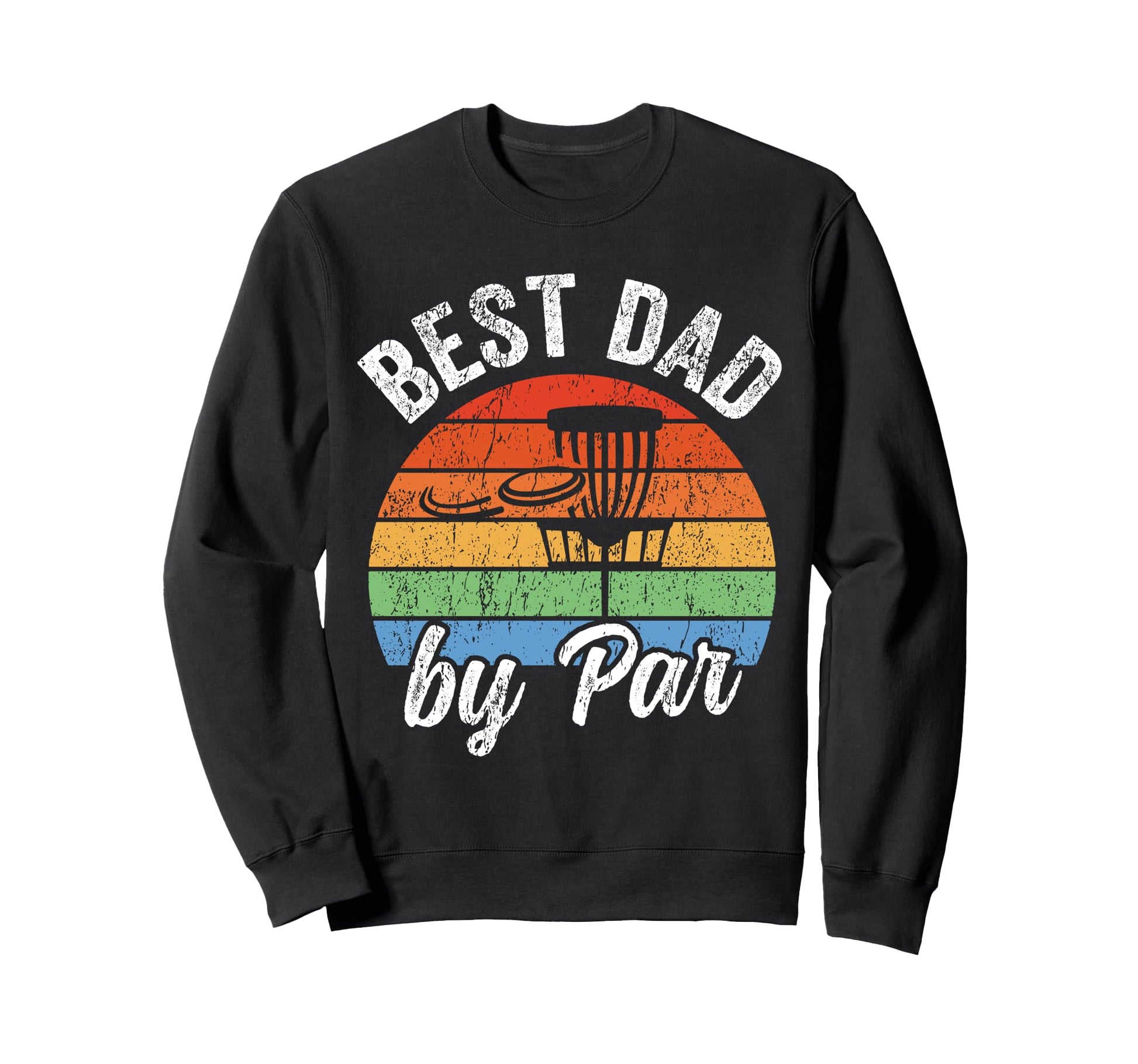 Best Dad Par Funny Fathers Day Disc Sweatshirt - Graphic Print Men Women - T-Shirt, Sweatshirt, Hoodie