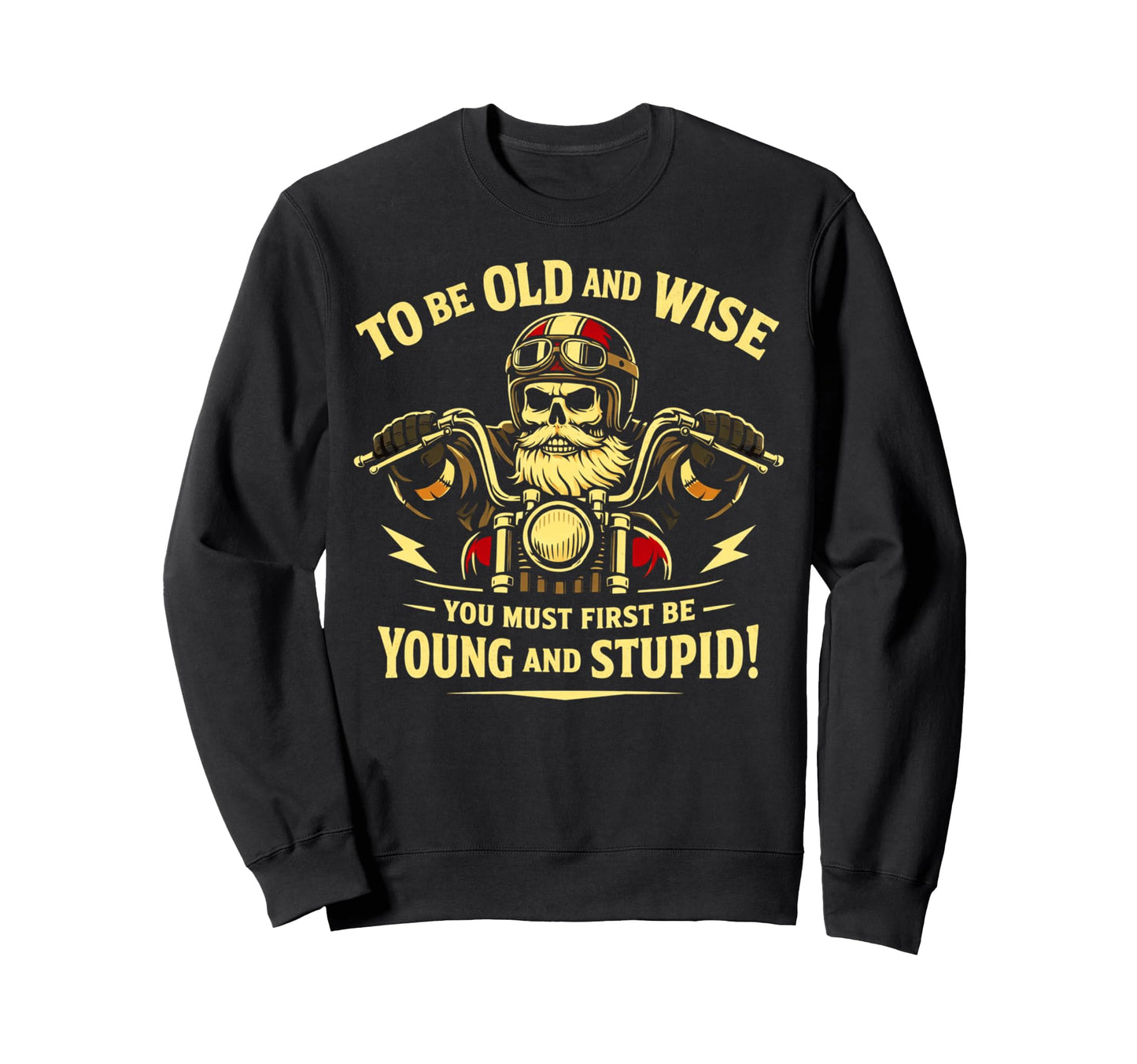 Motorcycle Old And Wise Young Sweatshirt - Aesthetic Graphic for Adults - T-Shirt, Sweatshirt, Hoodie