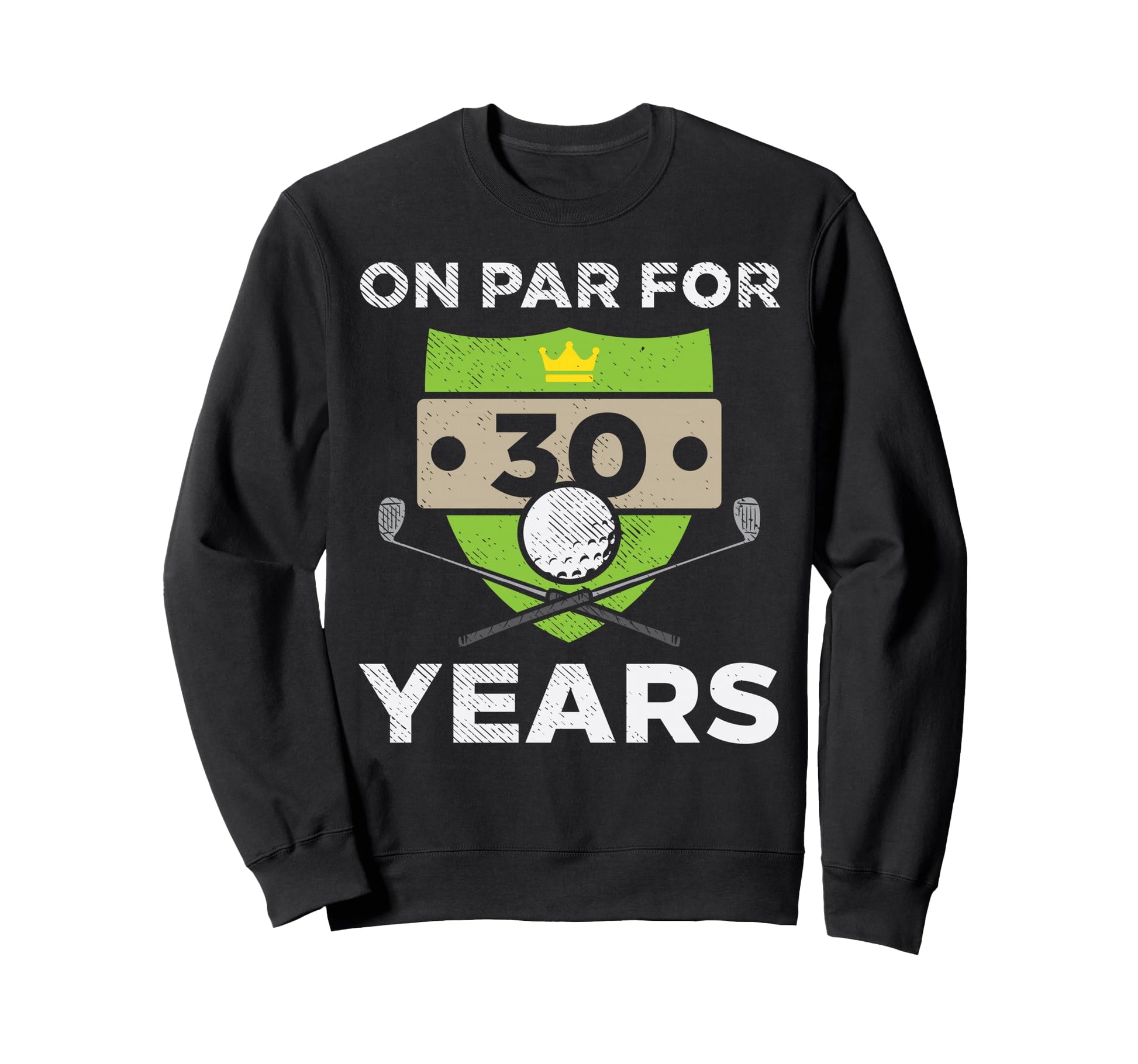 Par 30 Years 30Th Birthday Sweatshirt - Casual Everyday Wear for Adults - T-Shirt, Sweatshirt, Hoodie
