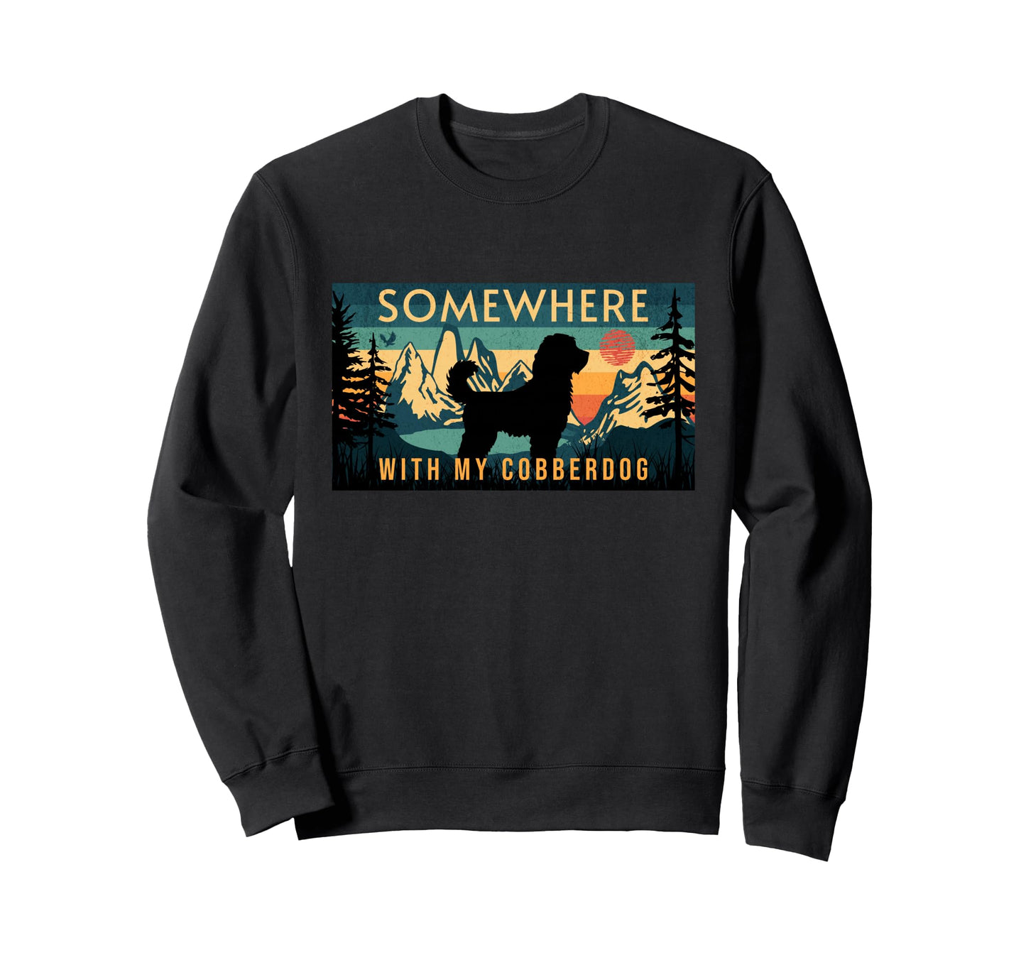 Somewhere My Australian Cobberdog Sweatshirt - Aesthetic Graphic Men Women - T-Shirt, Sweatshirt, Hoodie