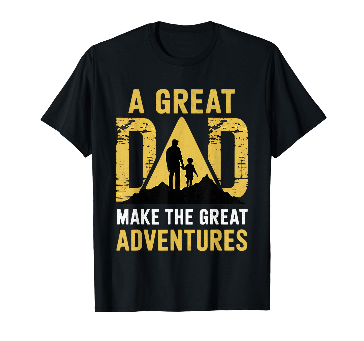 Funny Dad Fathers Day Great Dad Make T-Shirt - Fun Novelty Design Unisex - T-Shirt, Sweatshirt, Hoodie