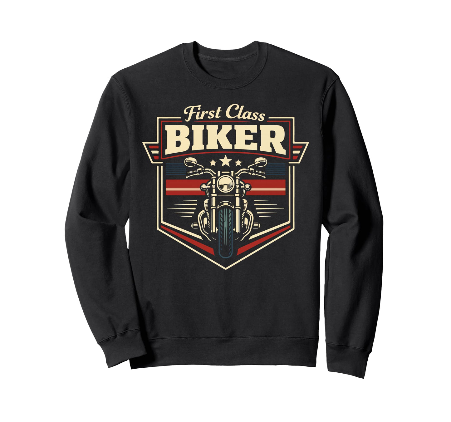 Motorcycle Biker First Class Biker Sweatshirt - Trendy Graphic Men Women - T-Shirt, Sweatshirt, Hoodie