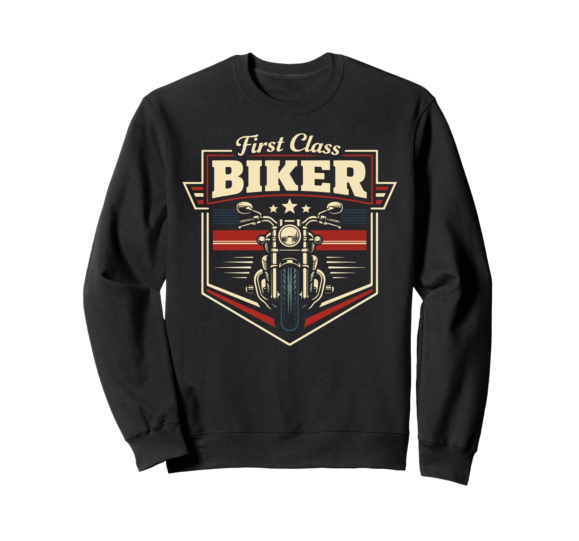 Motorcycle Biker First Class Biker Sweatshirt - Trendy Graphic Men Women - T-Shirt, Sweatshirt, Hoodie