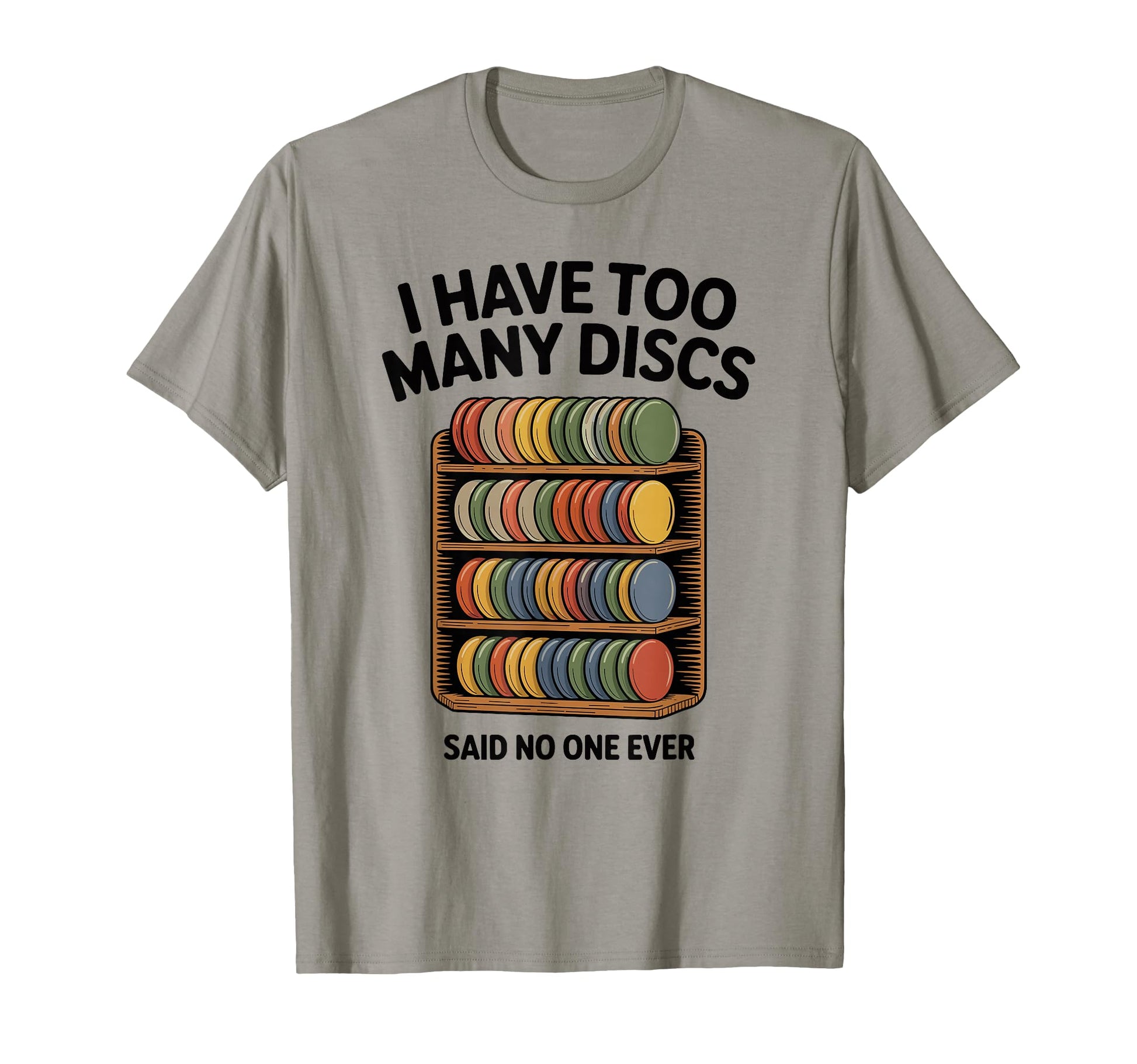 I Have Too Many Discs Dad Disc T-Shirt - Casual Everyday Wear Men Women - T-Shirt, Sweatshirt, Hoodie