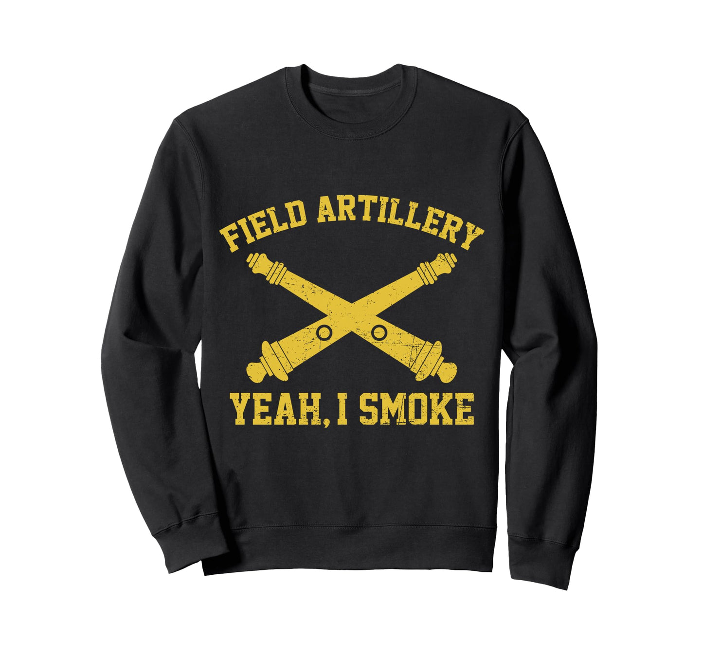 Funny Field Artillery Yeah I Smoke Sweatshirt - Unique Graphic Men Women - T-Shirt, Sweatshirt, Hoodie