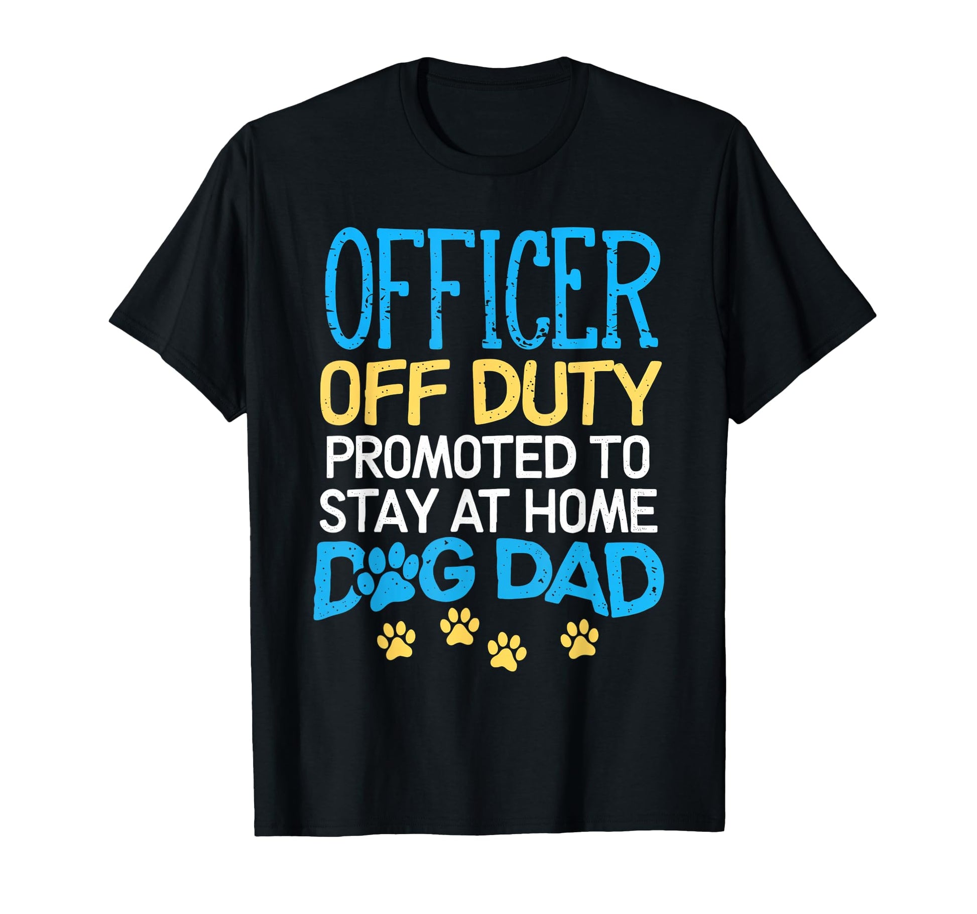 Officer Off Duty Dog Dad Police Officer T-Shirt - Graphic Print Men Women - T-Shirt, Sweatshirt, Hoodie