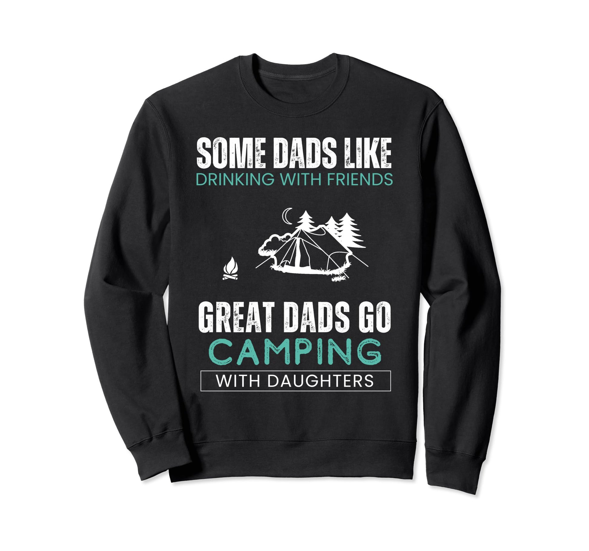 Some Dads Like Drinking Friends Sweatshirt - Fun Novelty Design for Adults - T-Shirt, Sweatshirt, Hoodie