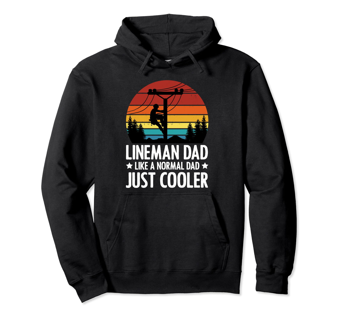 Lineman Dad Like Normal Dad Just Cooler Hoodie - Graphic Print Men Women - T-Shirt, Sweatshirt, Hoodie