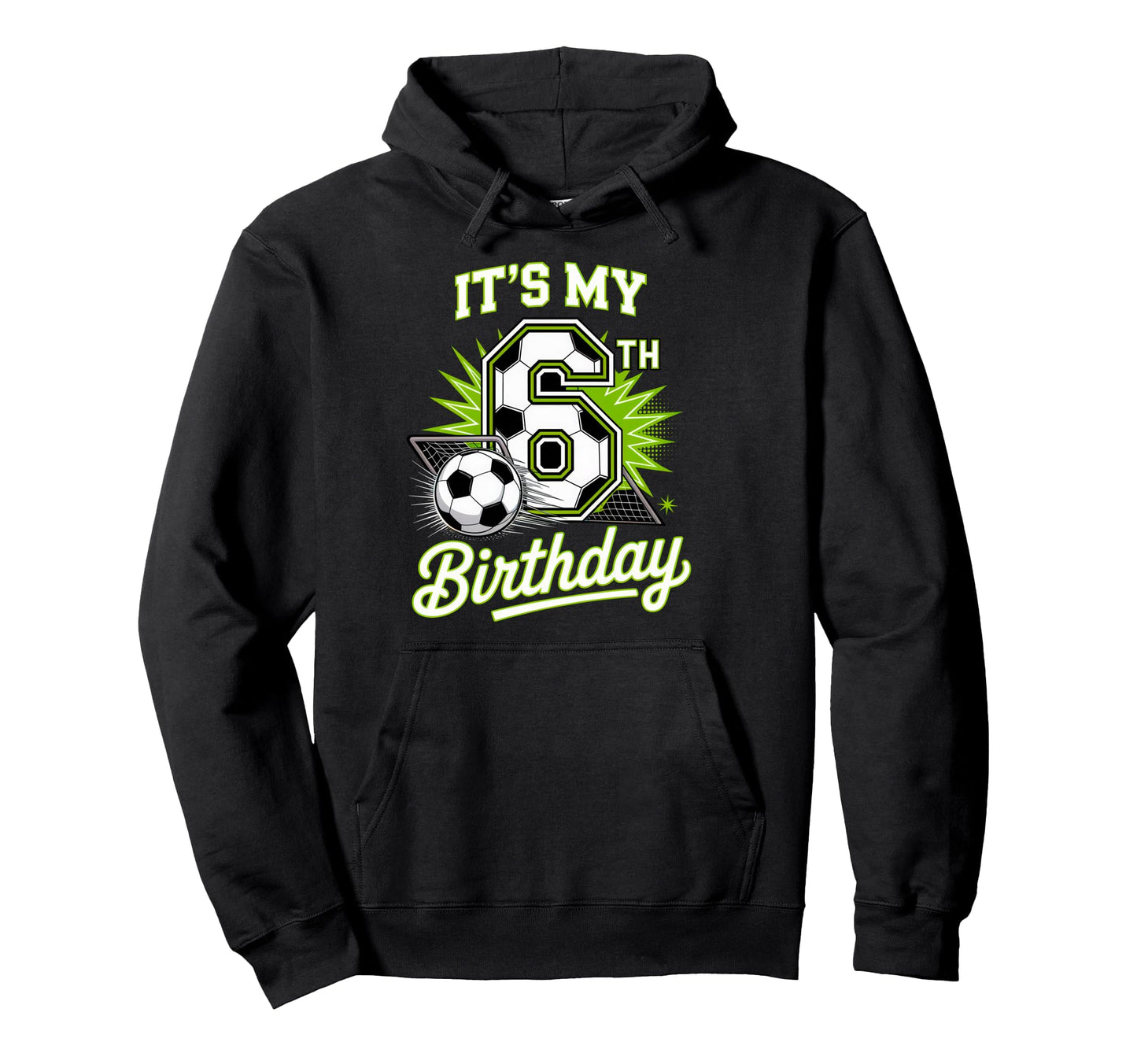 Its My 6Th Birthday Soccer Sports Hoodie - Fun Novelty Design for Adults - T-Shirt, Sweatshirt, Hoodie
