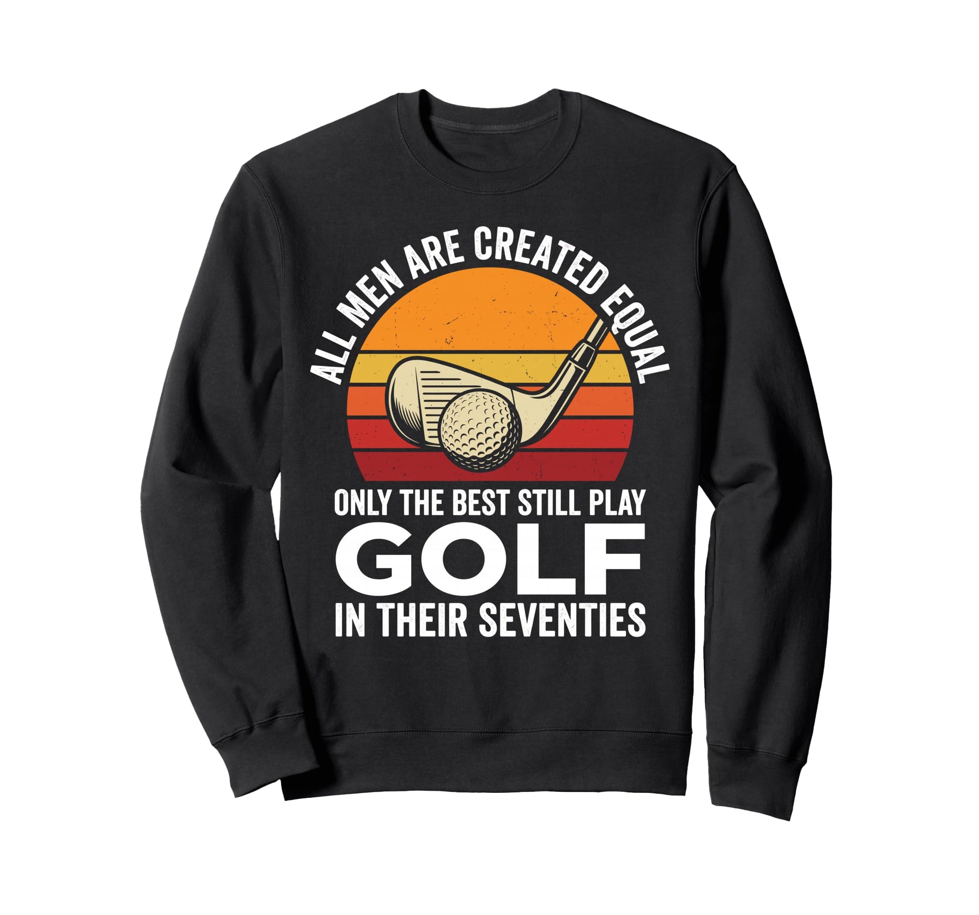 Funny 70Th Birthday Golf Dad Sweatshirt - Aesthetic Graphic for Adults - T-Shirt, Sweatshirt, Hoodie