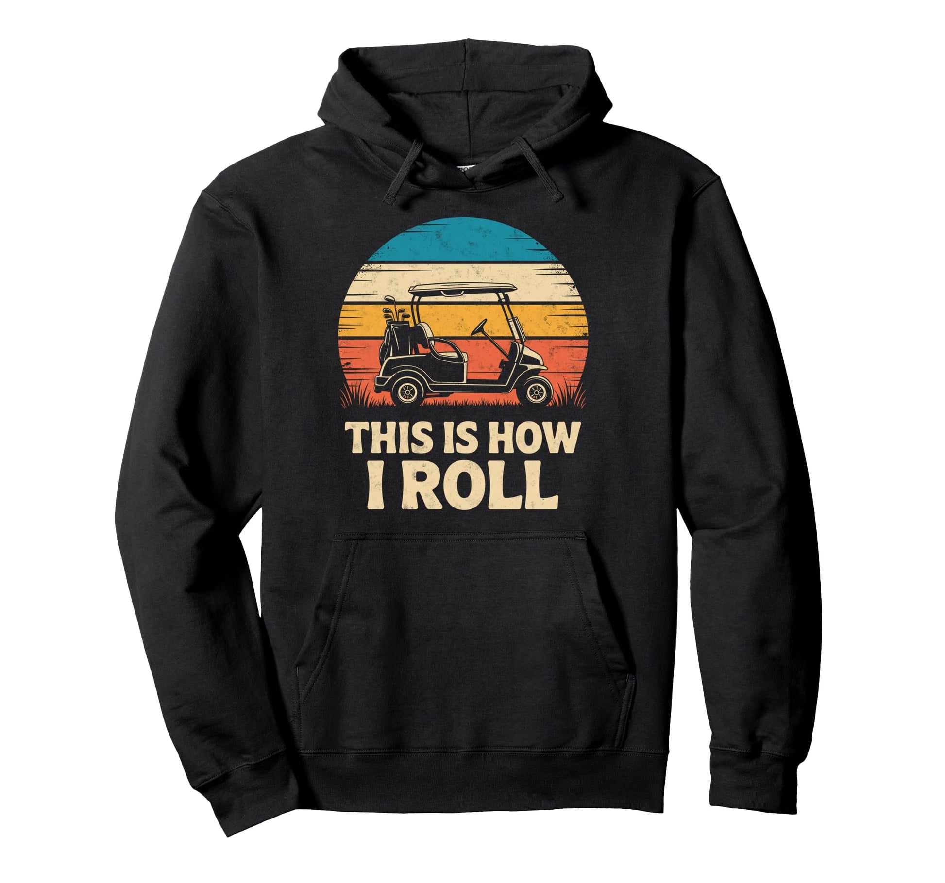 This Is How Roll Golf Cart Golfer Hoodie - Aesthetic Graphic Unisex - T-Shirt, Sweatshirt, Hoodie