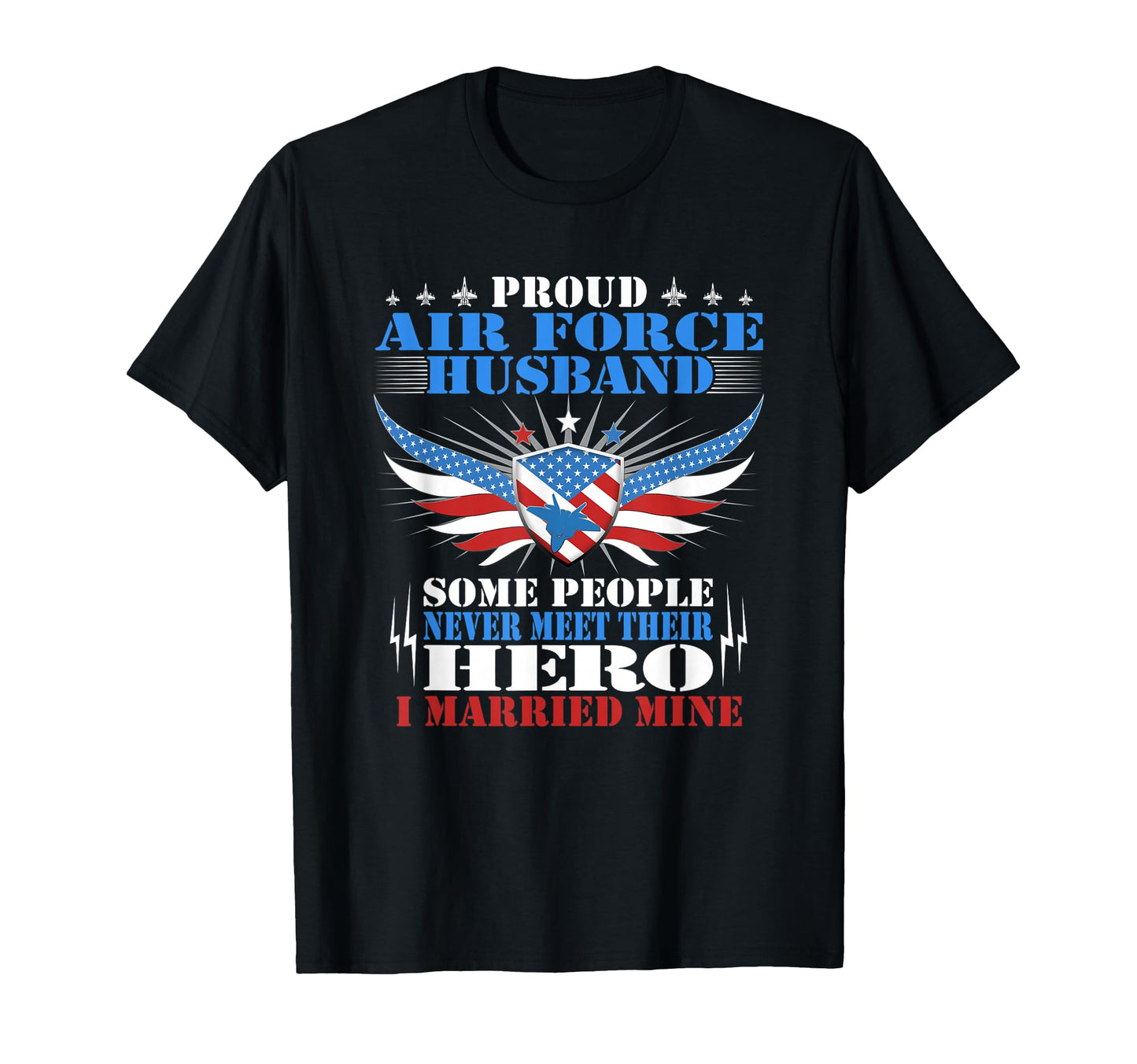 Proud Air Force Husband I Married Mine T-Shirt - Trendy Graphic Unisex - T-Shirt, Sweatshirt, Hoodie