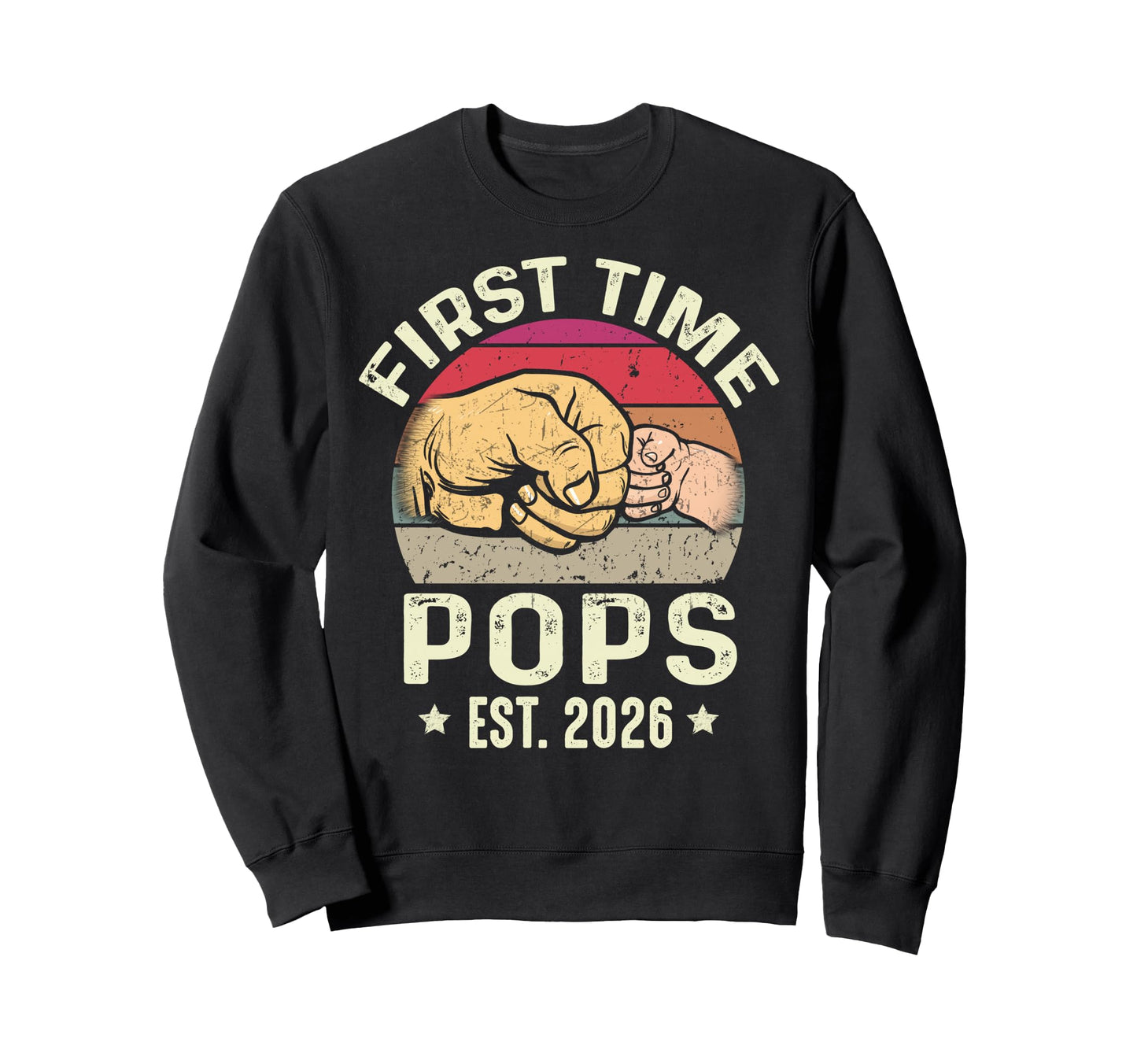First Time Pops Est 2026 New Papa Sweatshirt - Casual Everyday Wear Unisex - T-Shirt, Sweatshirt, Hoodie