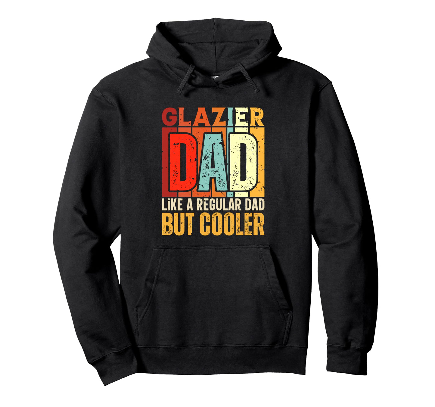 Glazier Dad Like Regular Dad But Cooler Hoodie - Custom Art Print Men Women - T-Shirt, Sweatshirt, Hoodie