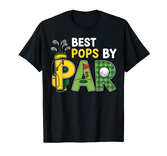 Best Pops Par Funny Golf Grandpa Dad T-Shirt - Novelty Apparel Men Women - T-Shirt, Sweatshirt, Hoodie