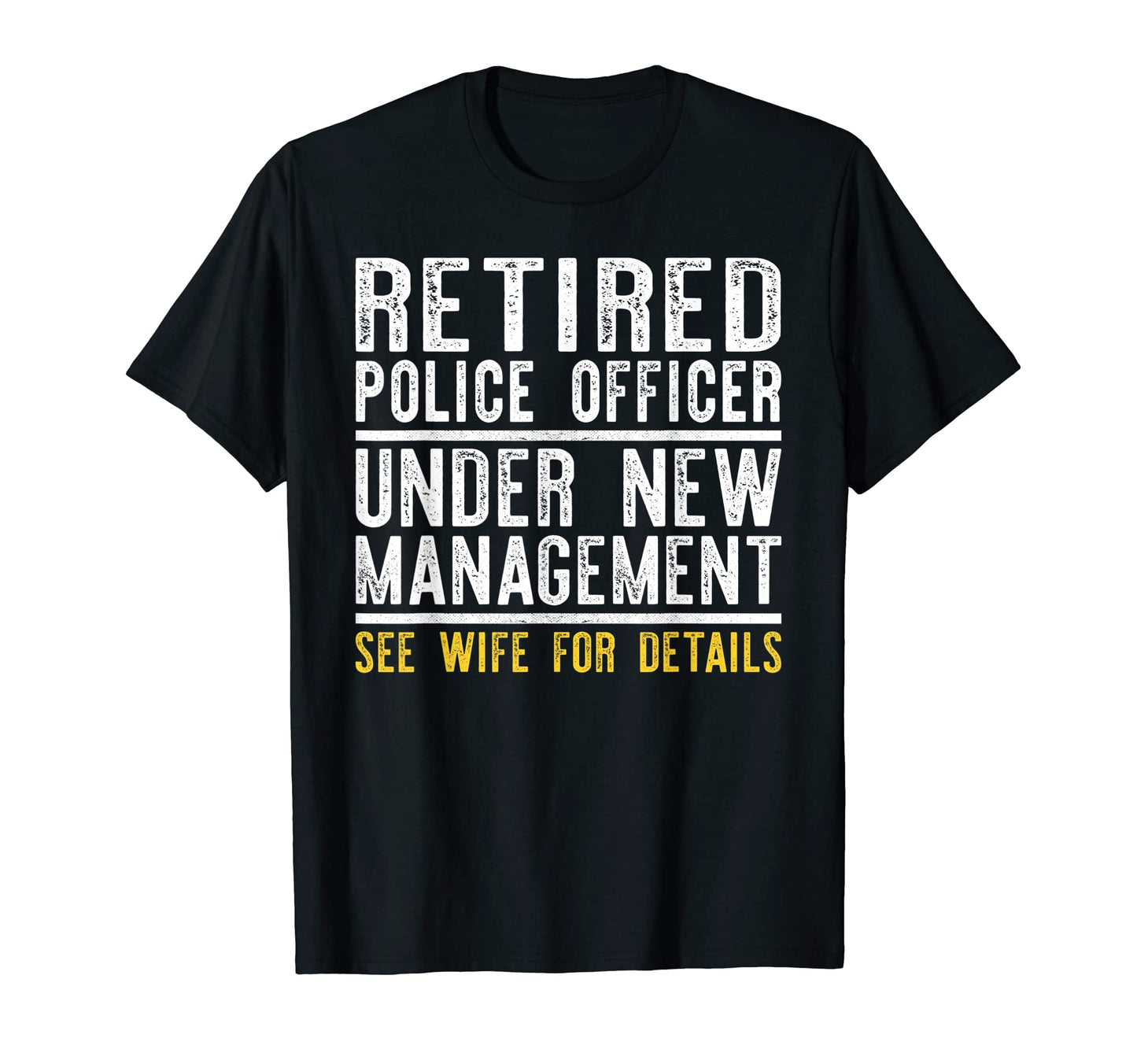 Funny Retirement Police Officer Dad T-Shirt - Graphic Print for Adults - T-Shirt, Sweatshirt, Hoodie