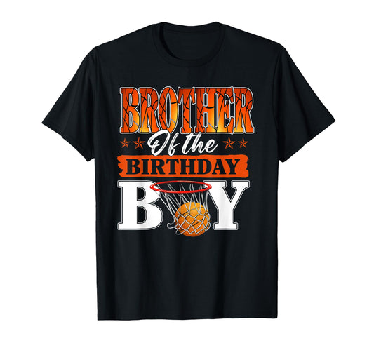 Basketball Brother Birthday Family T-Shirt - Streetwear Style for Adults - T-Shirt, Sweatshirt, Hoodie