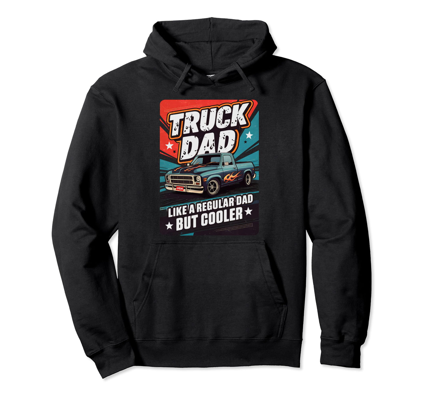 Truck Dad Regular Dad But Cooler Truck Dad Hoodie - Trendy Graphic Unisex - T-Shirt, Sweatshirt, Hoodie