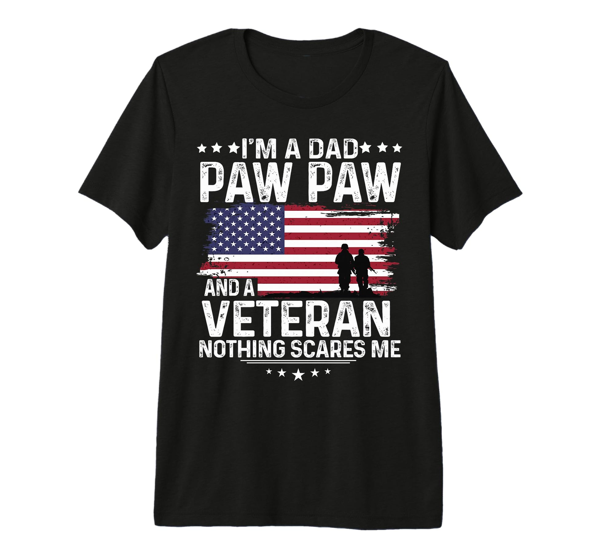 Dad Pawpaw Veteran Nothing Scares Me T-Shirt - Custom Art Print Men Women - T-Shirt, Sweatshirt, Hoodie