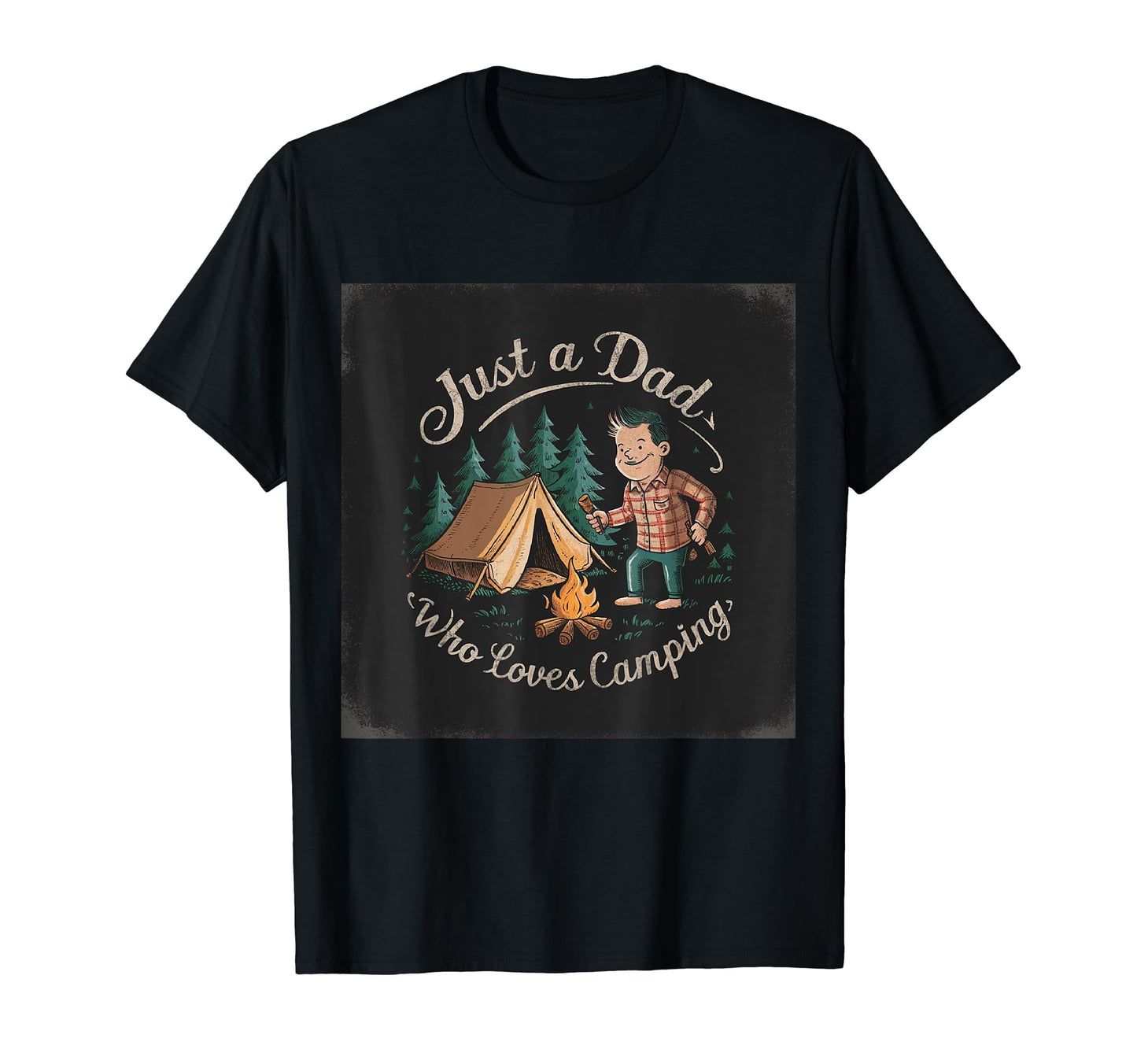Just Dad Who Loves Camping Fathers T-Shirt - Custom Art Print for Adults - T-Shirt, Sweatshirt, Hoodie
