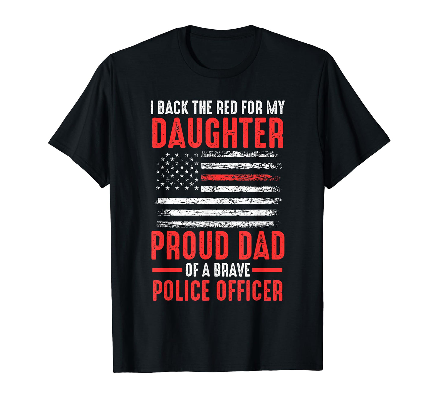 I Back Red Daughter Proud Dad T-Shirt - Casual Everyday Wear for Adults - T-Shirt, Sweatshirt, Hoodie